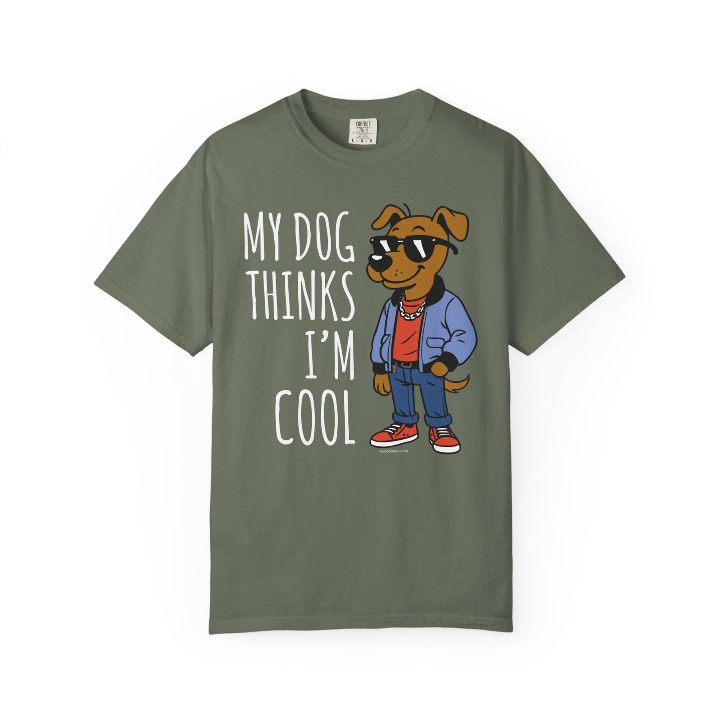 Dog Lover T-shirt - My Dog Thinks I'm Cool