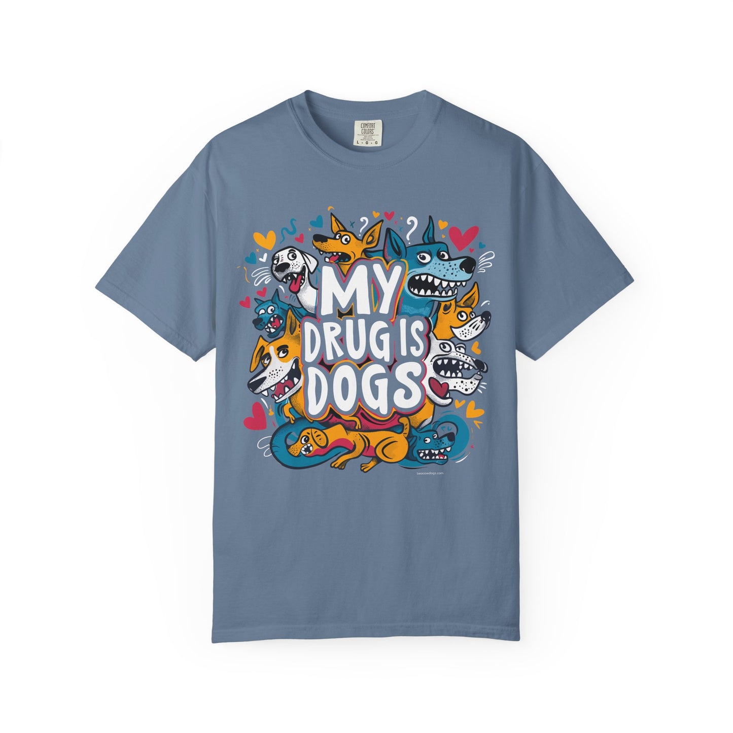 Dog Lover T-Shirt - My Drug is Dogs
