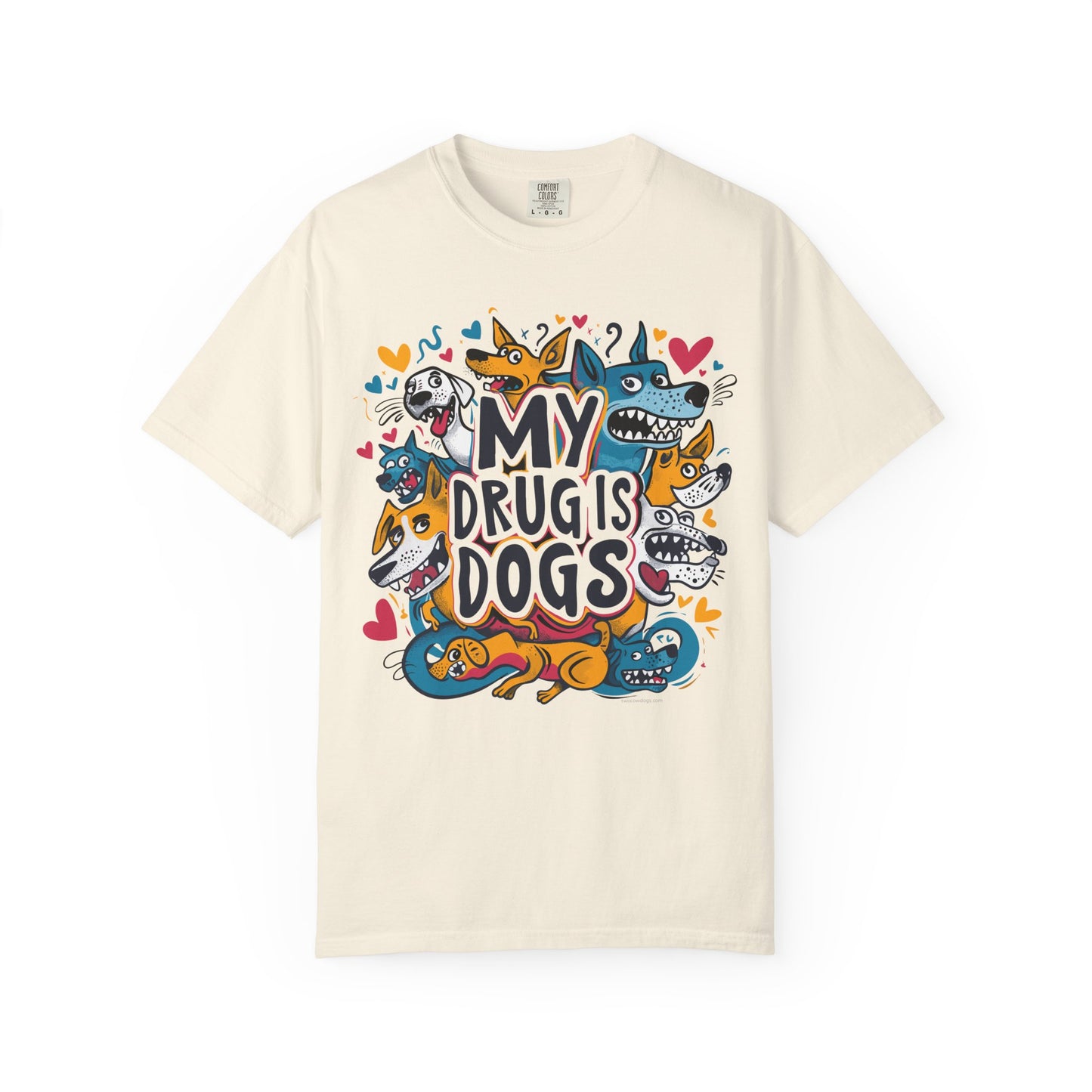 Dog Lover T-Shirt - My Drug is Dogs
