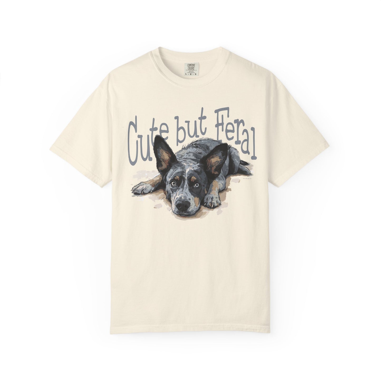 Cute but Feral, Dog Heeler T-shirt