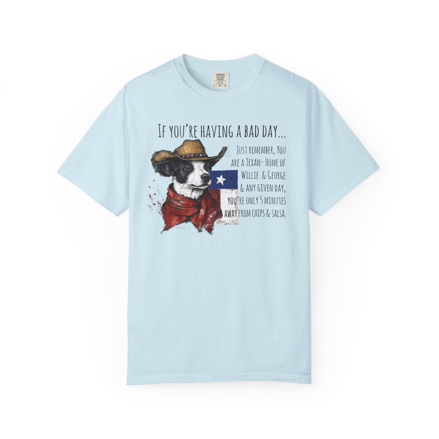 Texas Unisex Garment-Dyed T-shirt - If You're Having a Bad Day