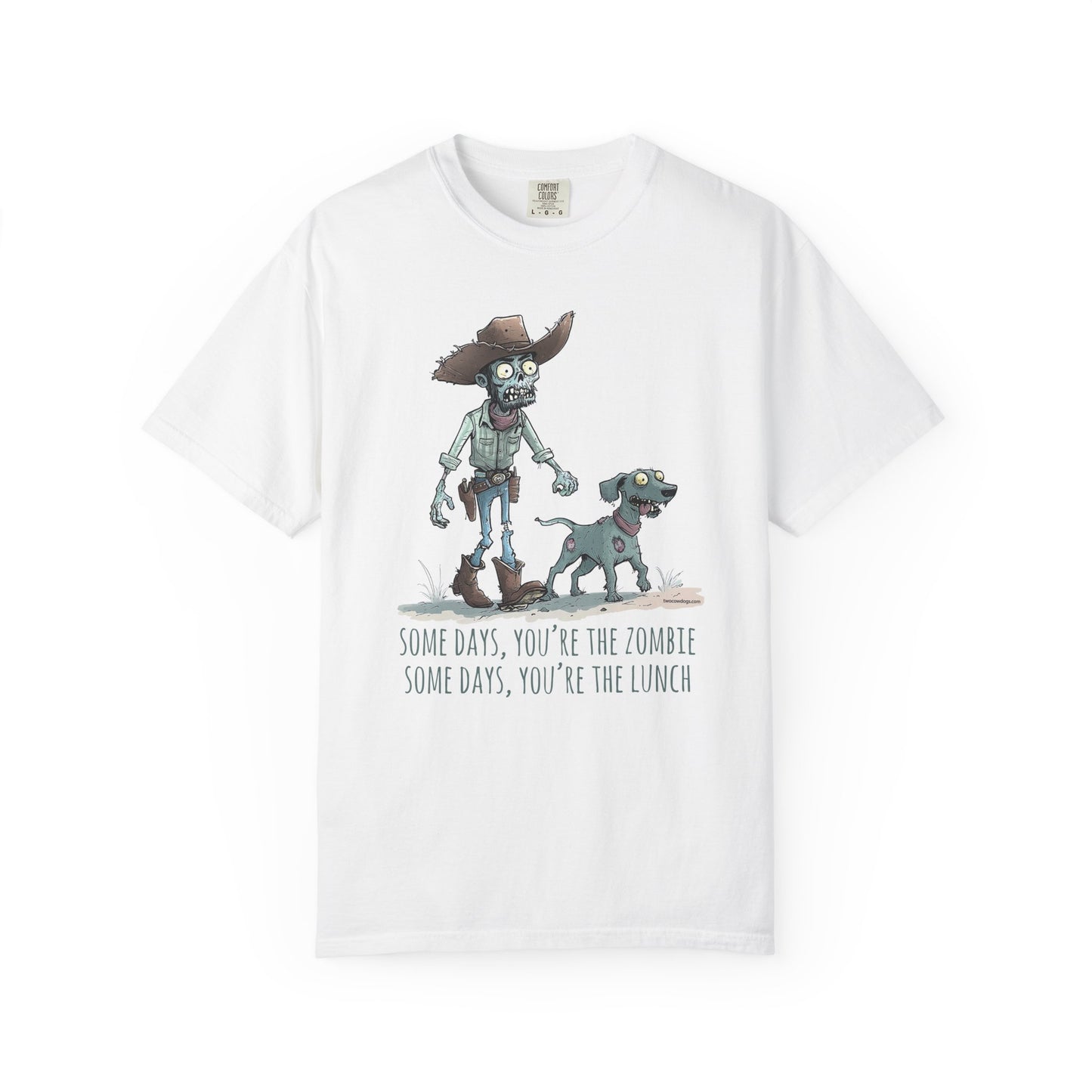 Zombie T-Shirt - Some Days You're the Zombie; Some Days You're the Lunch