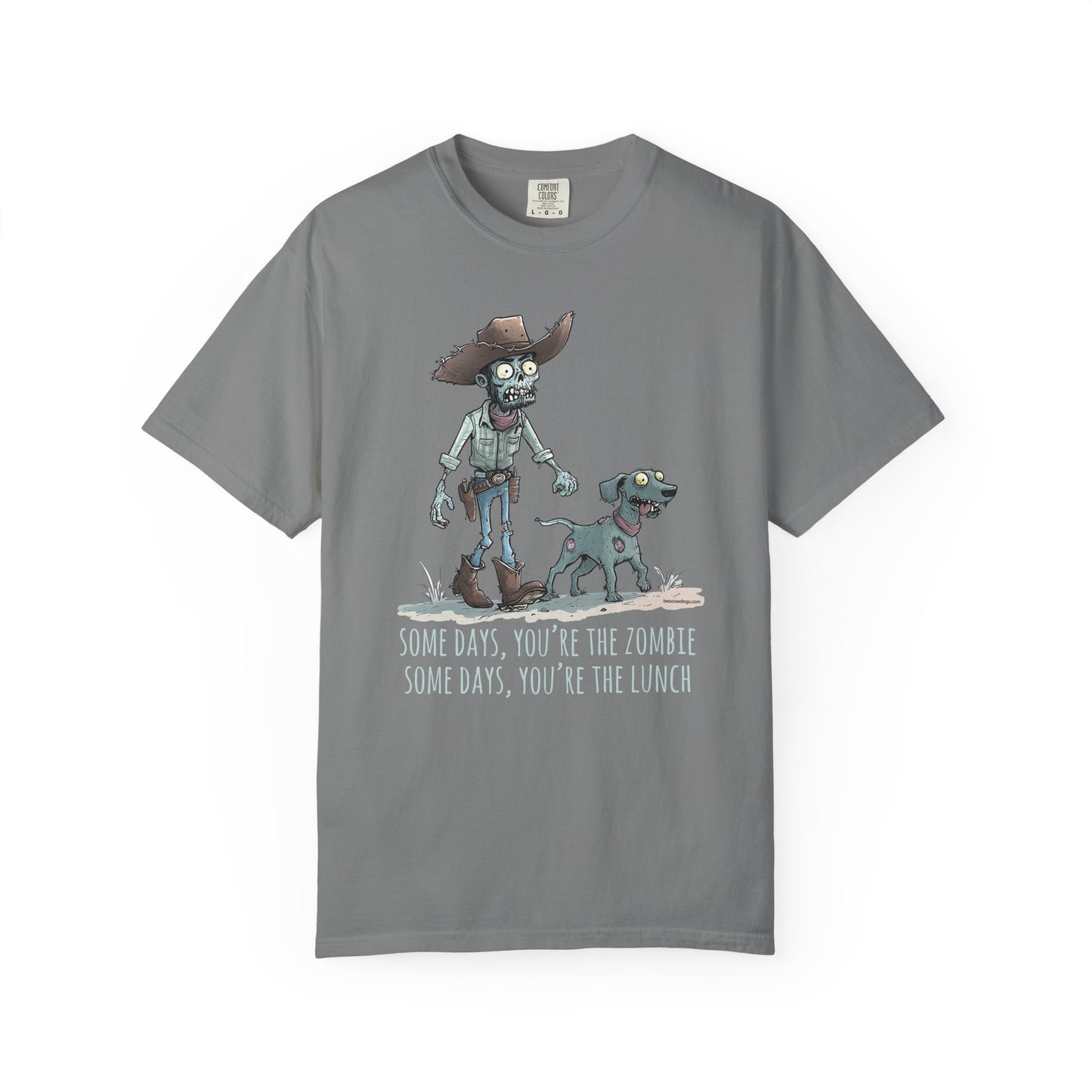 Zombie T-Shirt - Some Days You're the Zombie; Some Days You're the Lunch