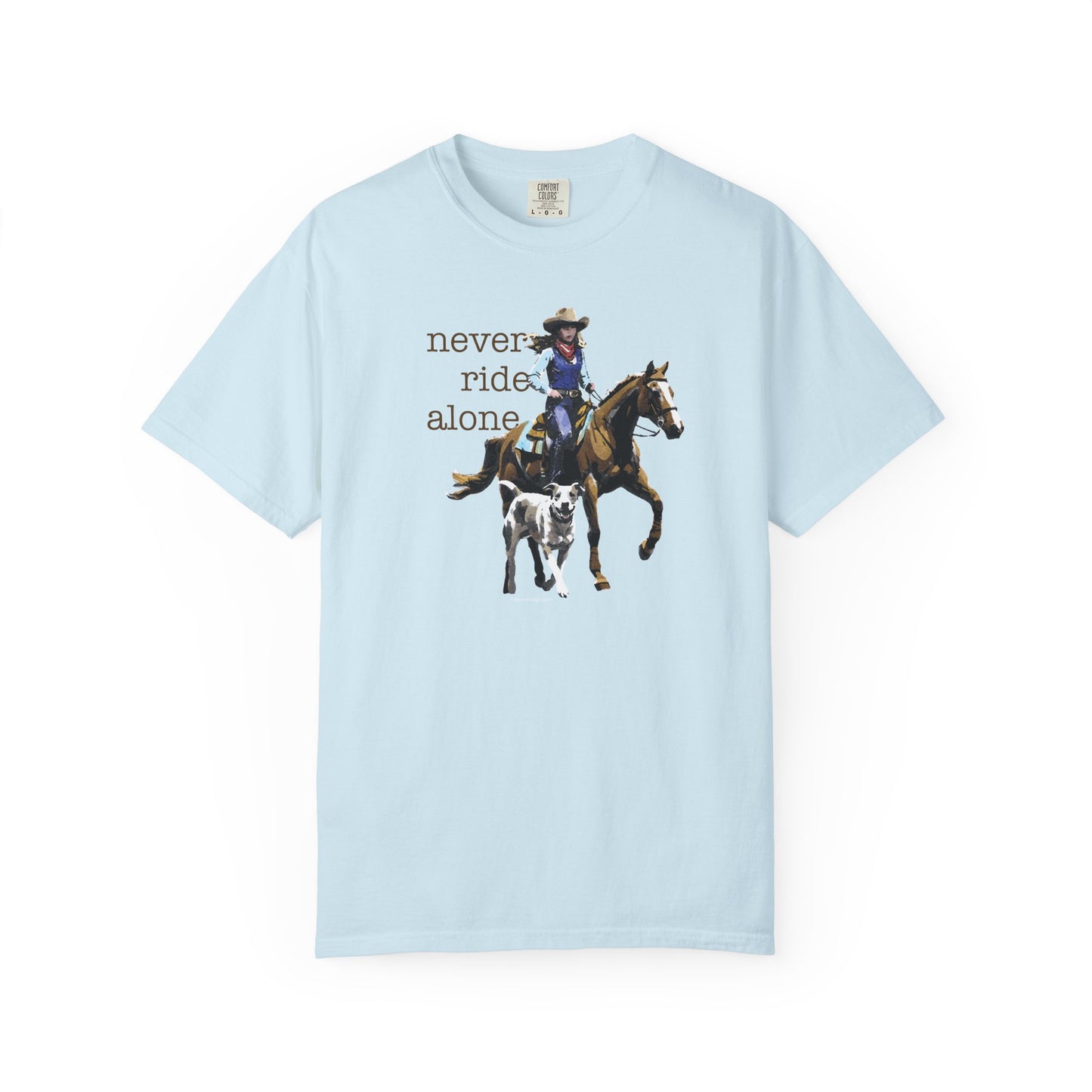 Never Ride Alone Cowgirl Tee Shirt