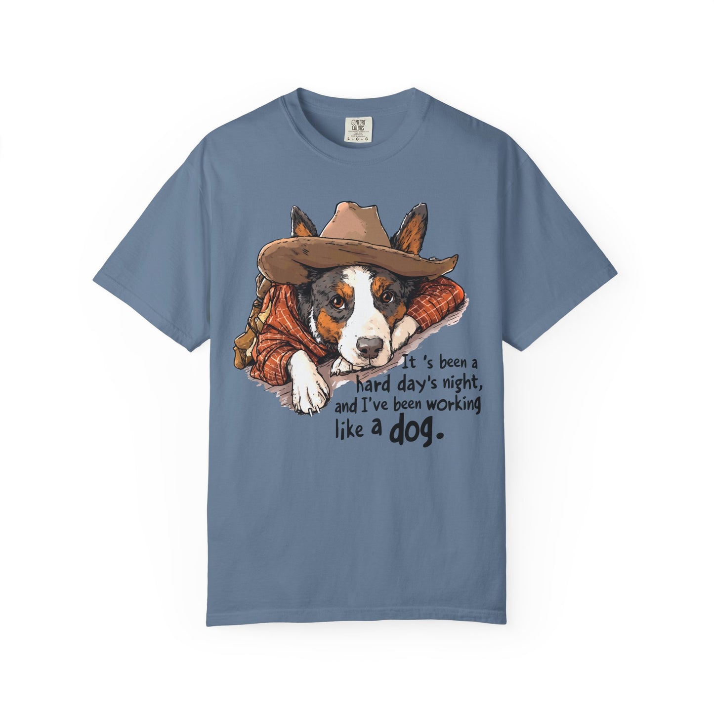 Garment-Dyed T-shirt Hard Days Night Cowdog Shirt