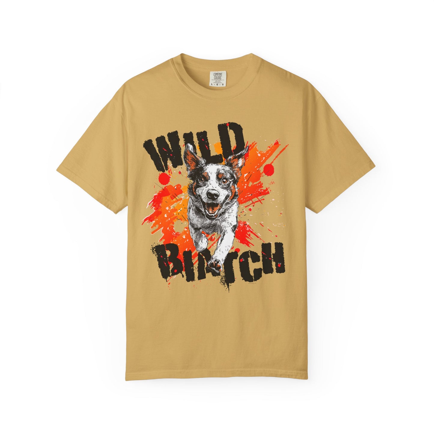 Wild Biatch Crazy Dog T-Shirt - Unisex Garment-Dyed