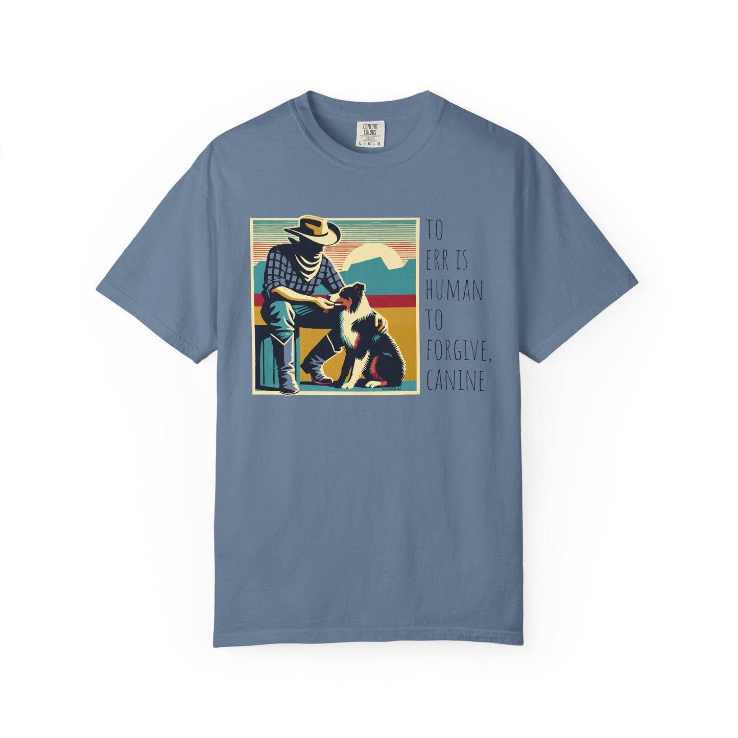 Dog Lover Unisex Garment-Dyed T-shirt - 'to err is human to forgive, canine