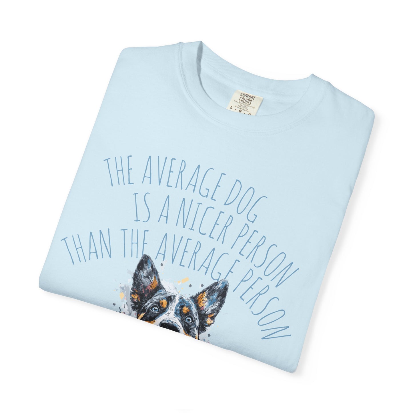 DOG LOVER T-shirt - The Average Dog is a Nicer Person Design