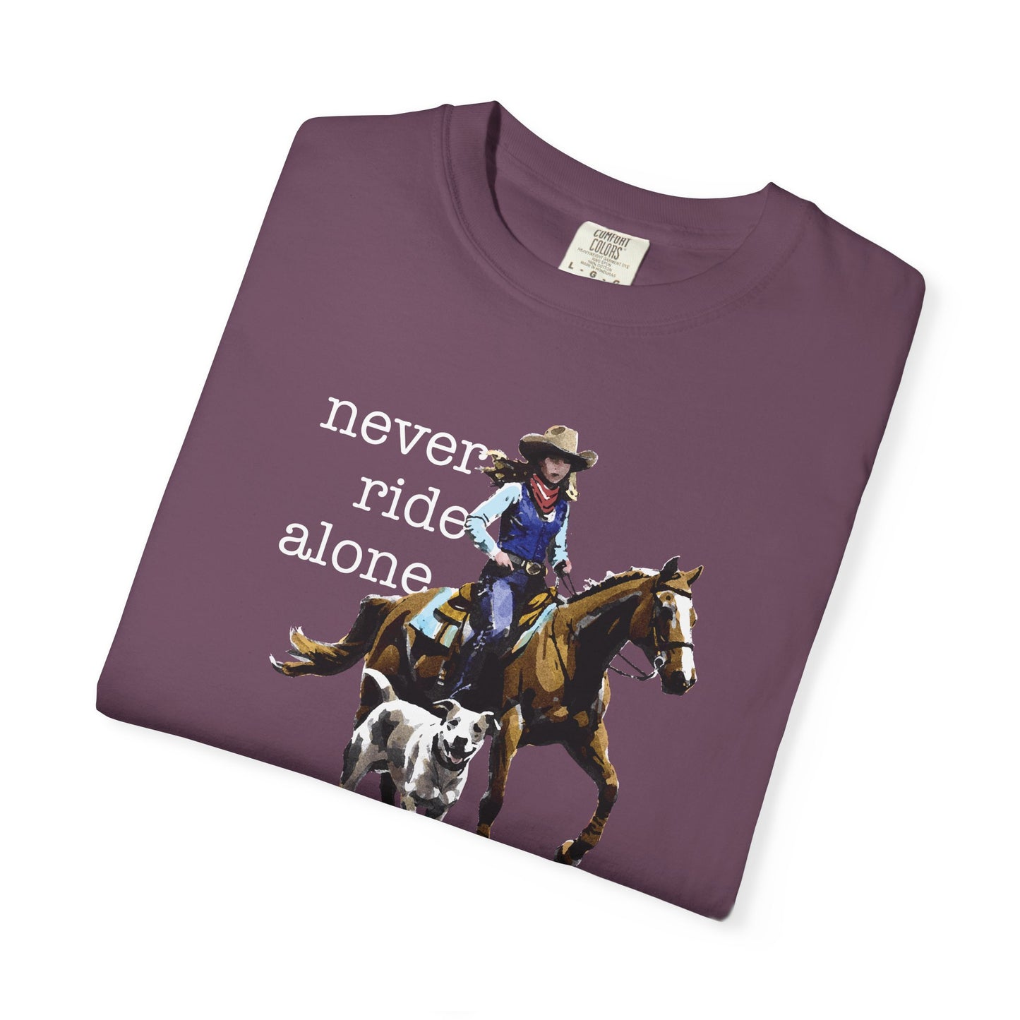 Never Ride Alone Cowgirl Tee Shirt