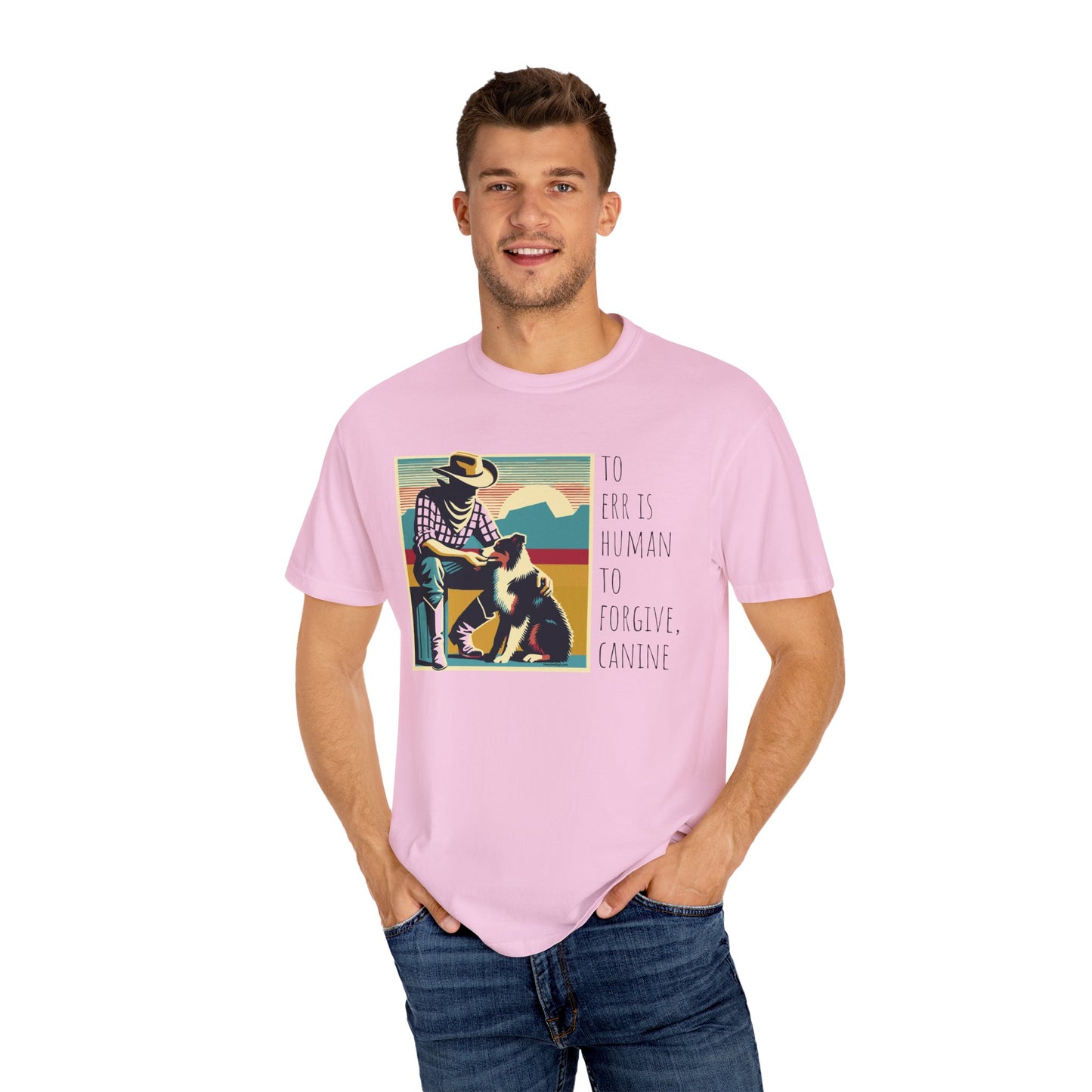 Dog Lover Unisex Garment-Dyed T-shirt - 'to err is human to forgive, canine