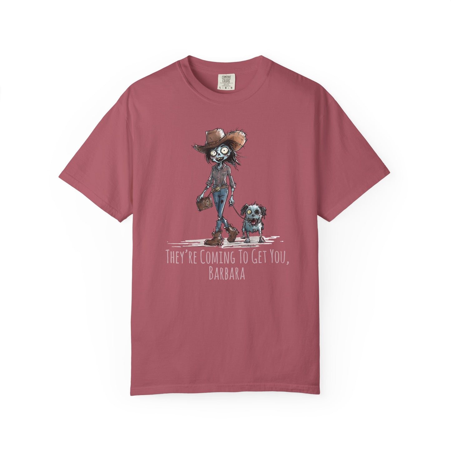 Zombie T-Shirt, Unisex Garment-Dyed, They're Coming to Get You, Barbara