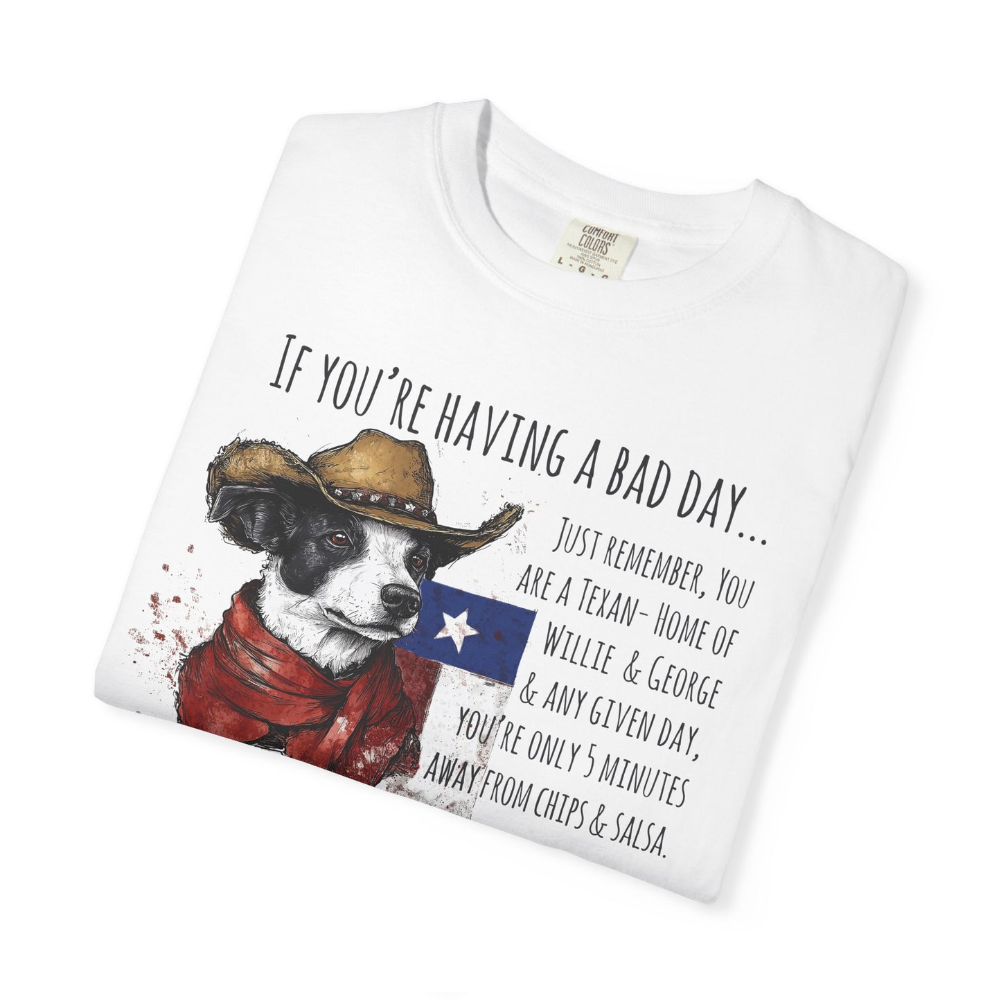 Texas Unisex Garment-Dyed T-shirt - If You're Having a Bad Day