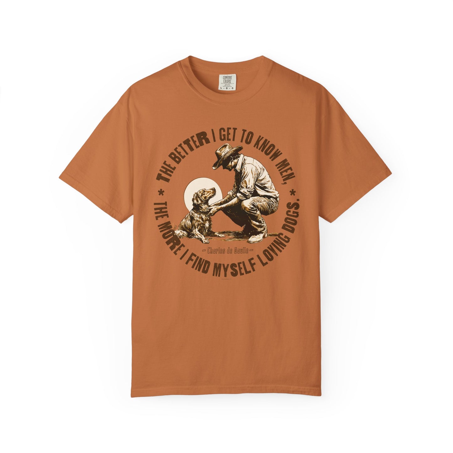 Dog Lover Unisex T-shirt, The better I know men, The more I love dogs