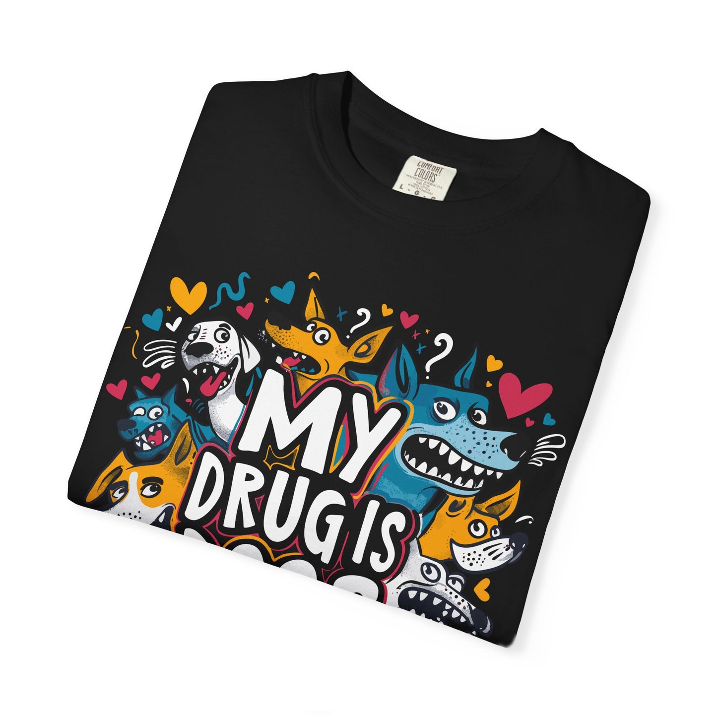 Dog Lover T-Shirt - My Drug is Dogs