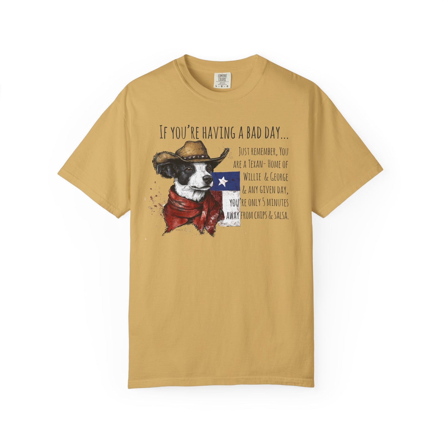 Texas Unisex Garment-Dyed T-shirt - If You're Having a Bad Day