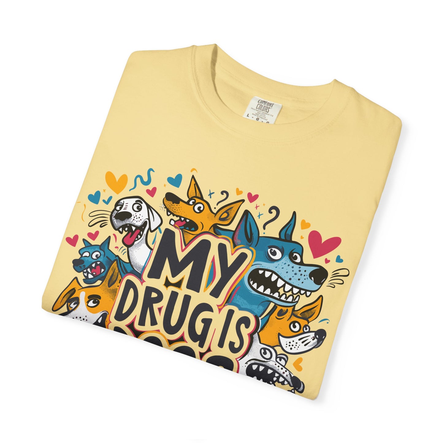 Dog Lover T-Shirt - My Drug is Dogs