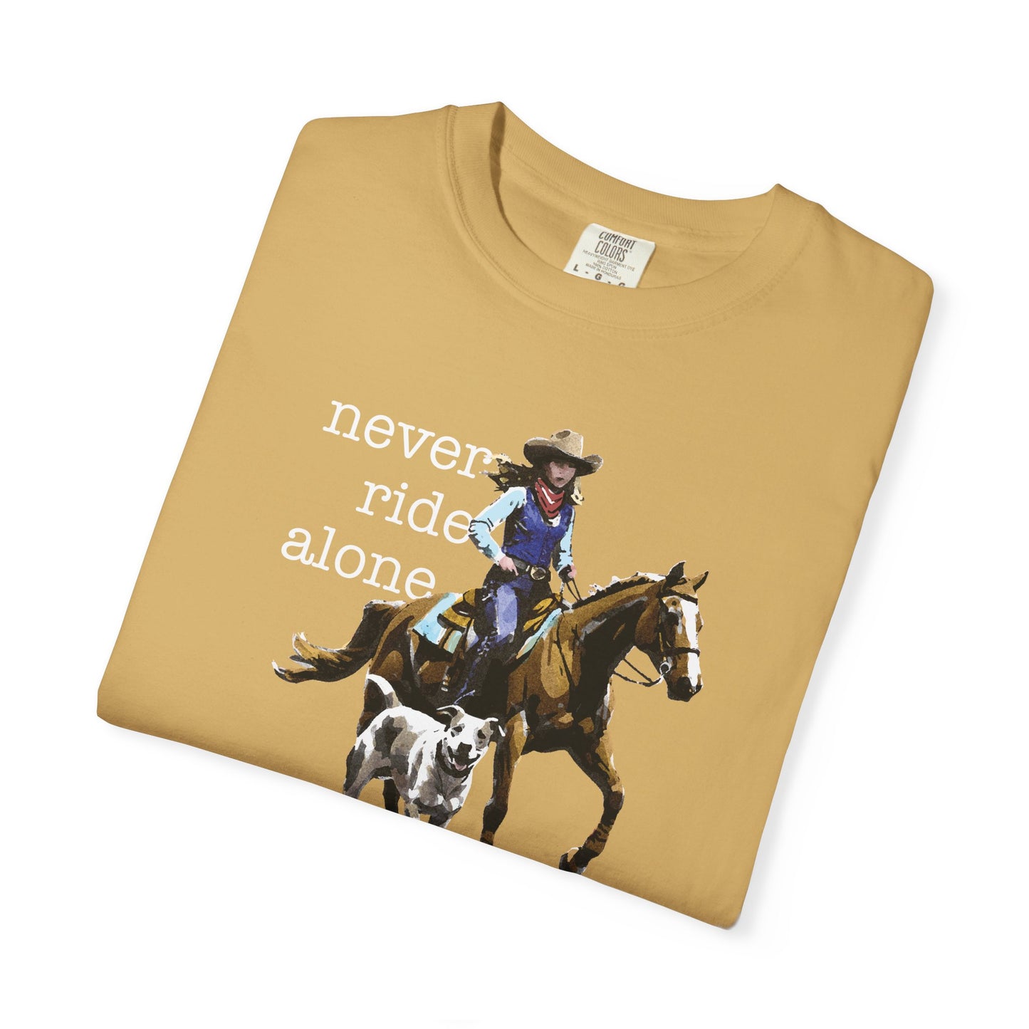 Never Ride Alone Cowgirl Tee Shirt