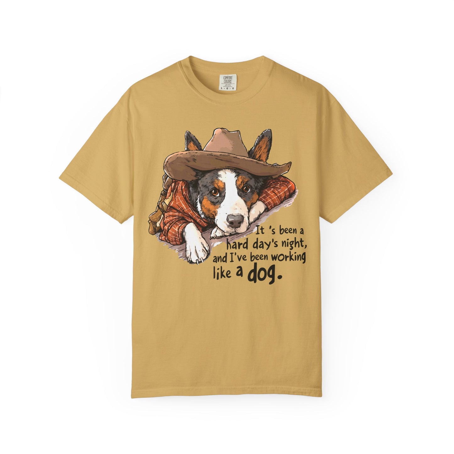 Garment-Dyed T-shirt Hard Days Night Cowdog Shirt