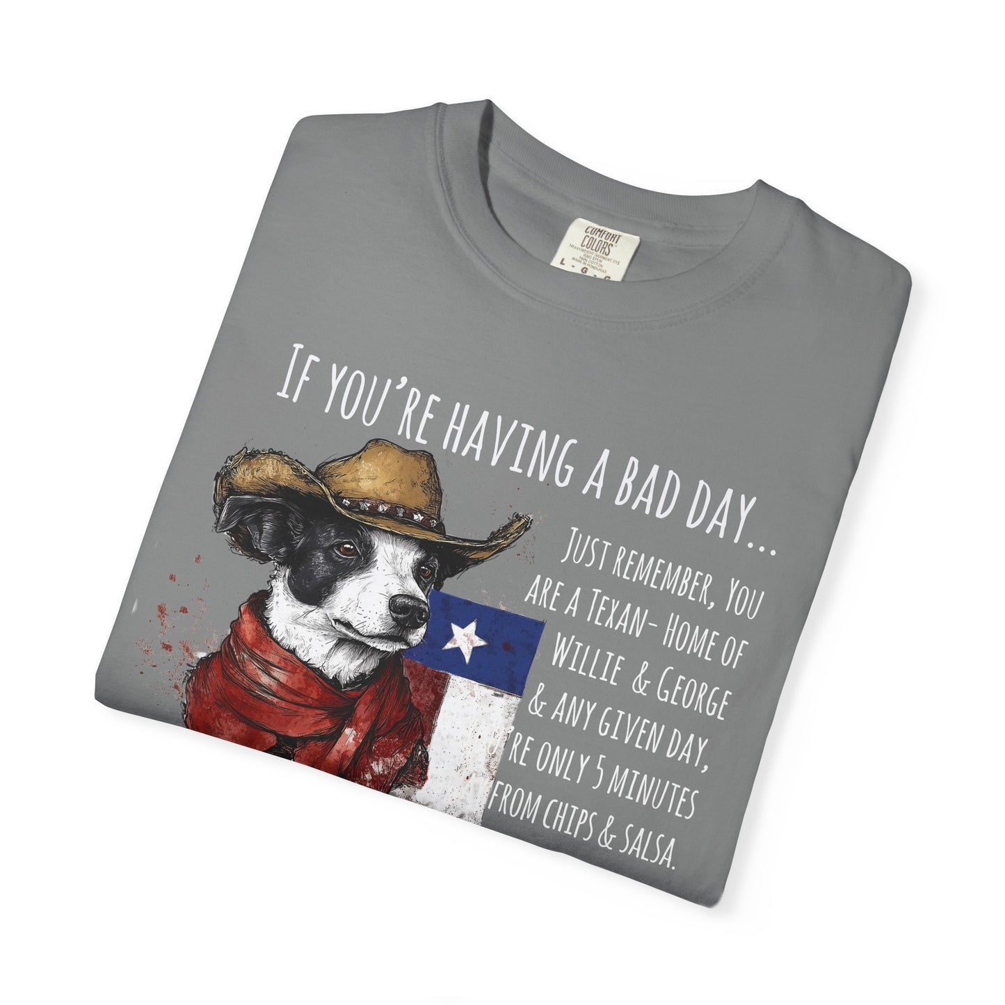 Texas Unisex Garment-Dyed T-shirt - If You're Having a Bad Day