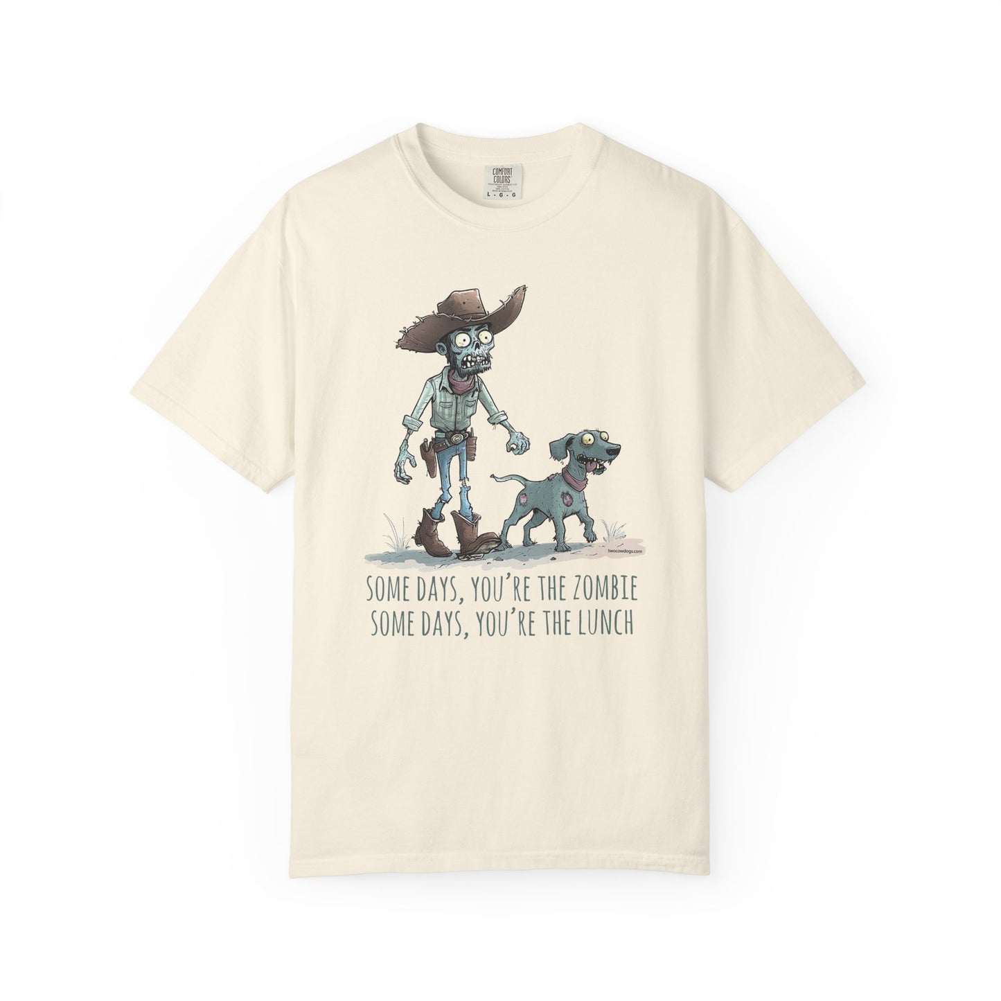 Zombie T-Shirt - Some Days You're the Zombie; Some Days You're the Lunch