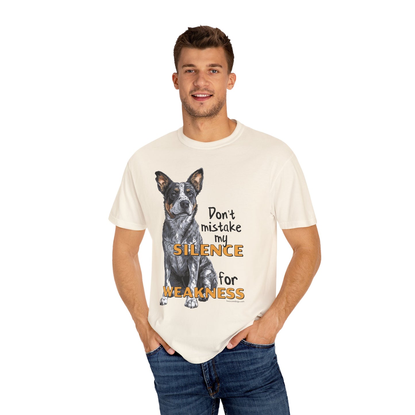 Heeler, Australian Cattle Dog, Silence Weakness Tee Shirt