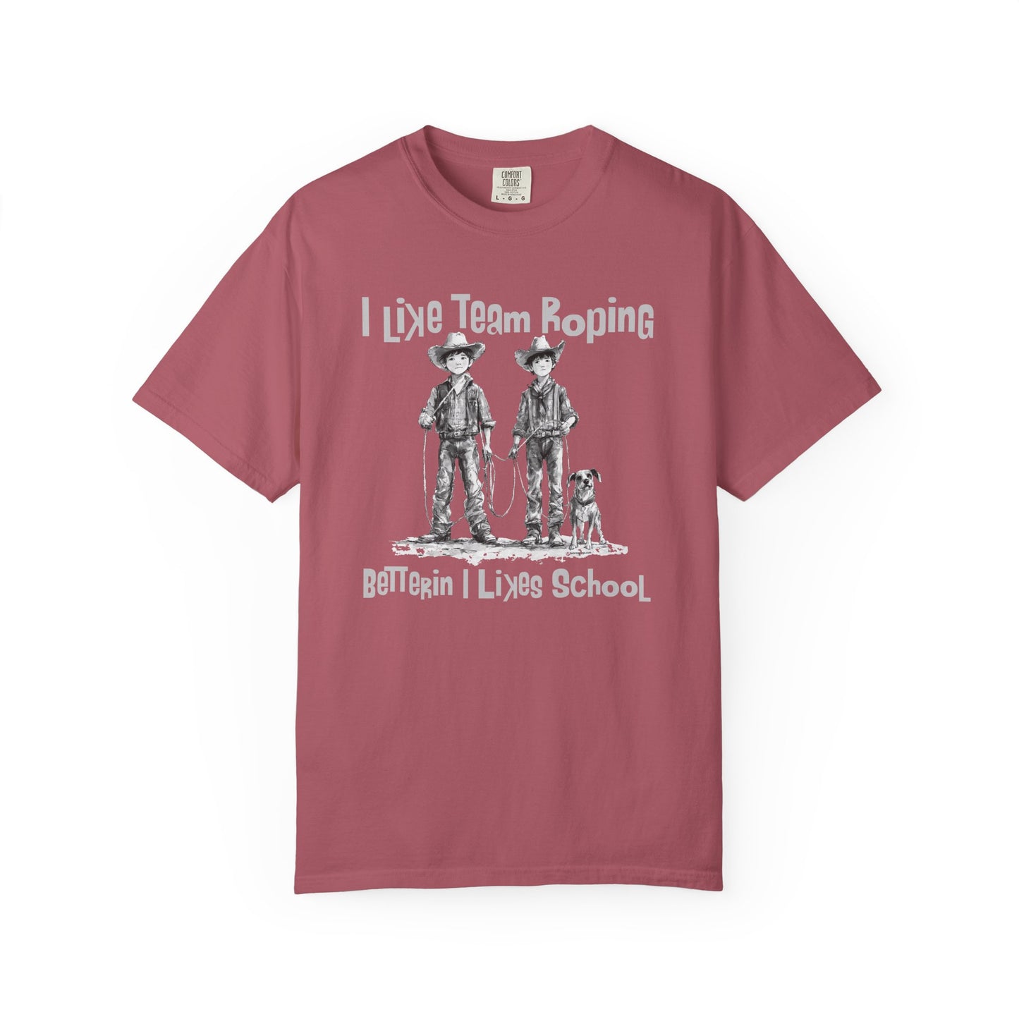 Team Roping T-shirt - I Like (Betterin I Likes School)