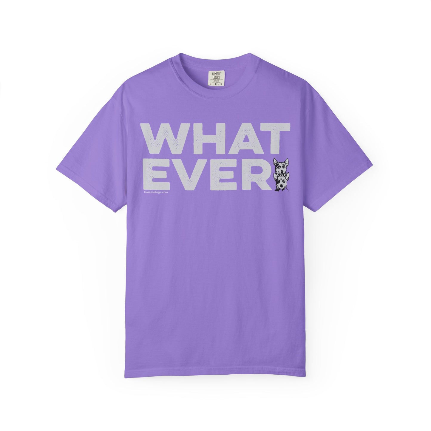 WHATEVER, Garment Dyed T-Shirt