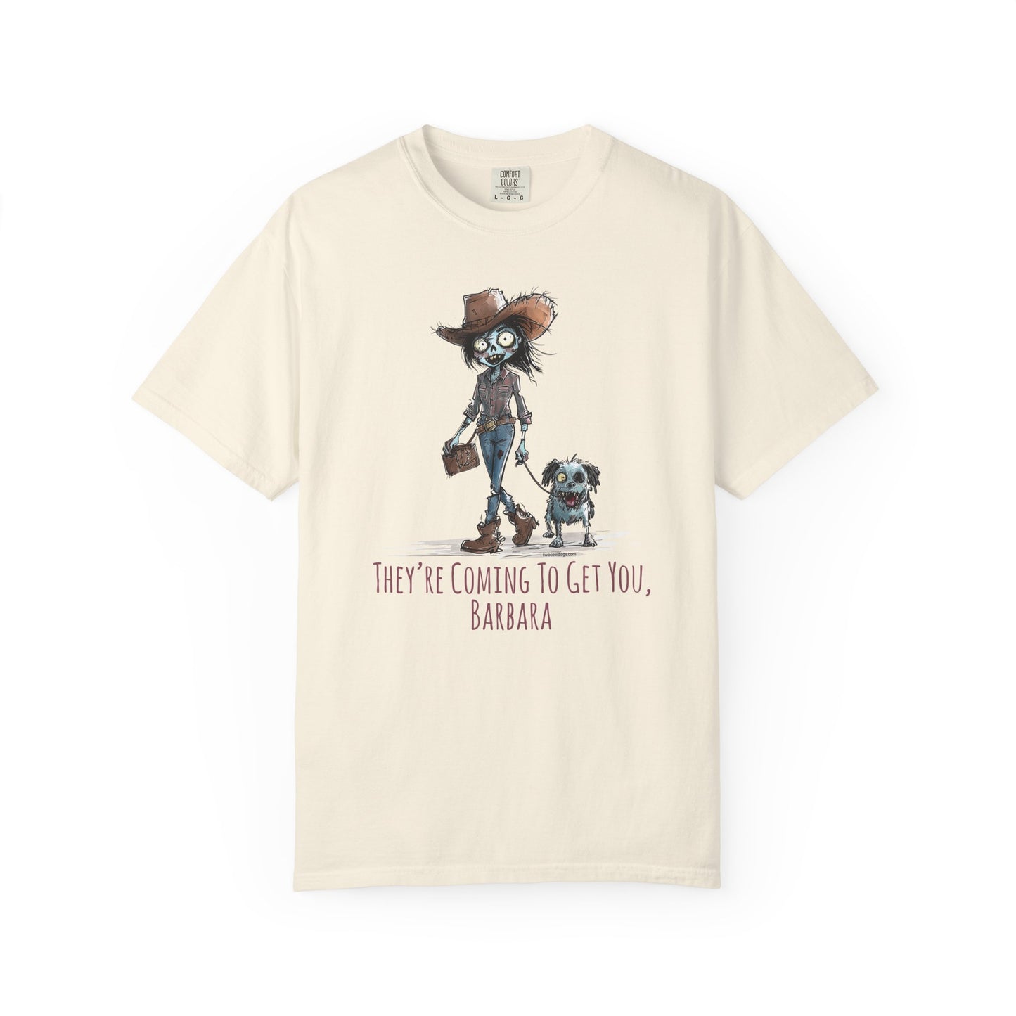 Zombie T-Shirt, Unisex Garment-Dyed, They're Coming to Get You, Barbara