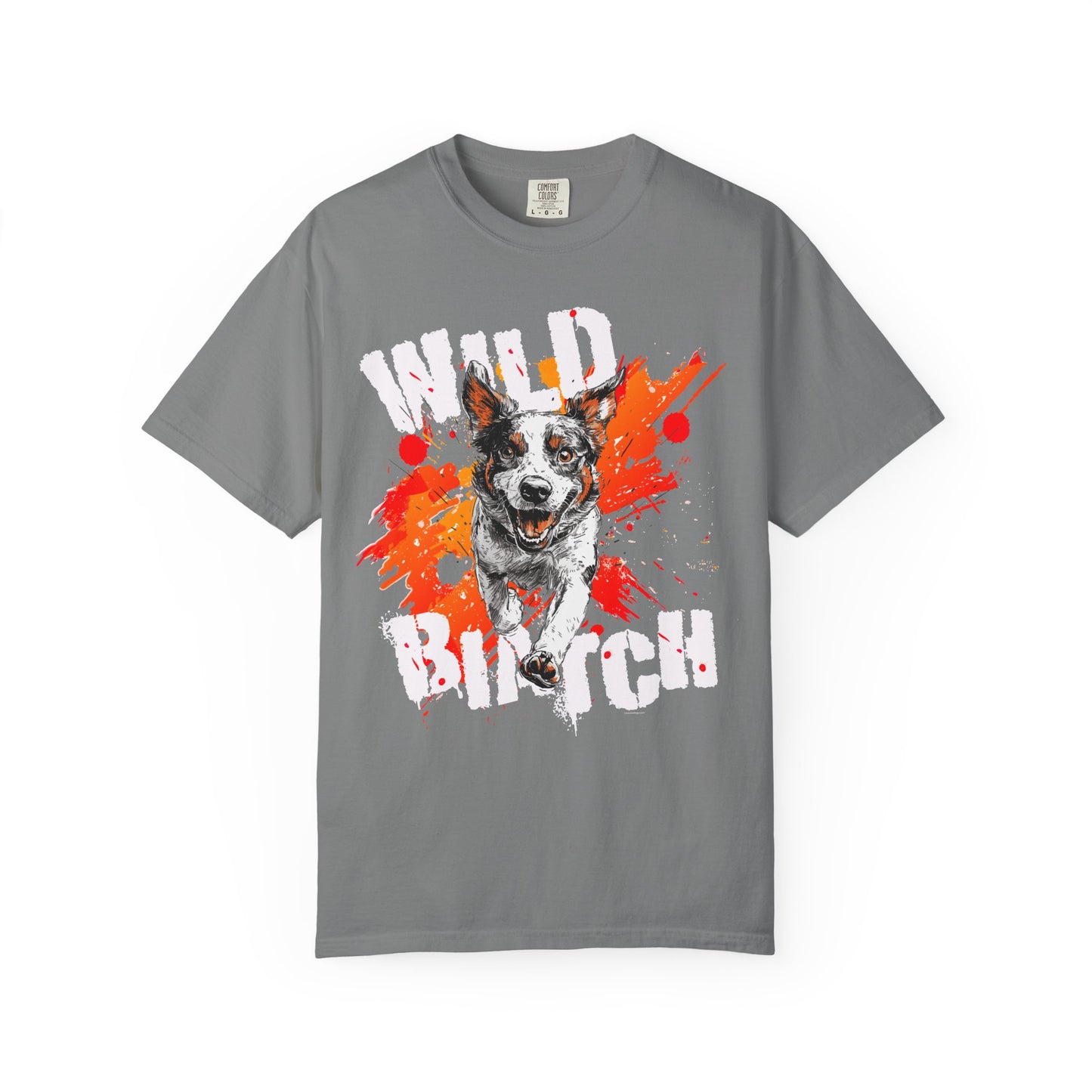 Wild Biatch Crazy Dog T-Shirt - Unisex Garment-Dyed