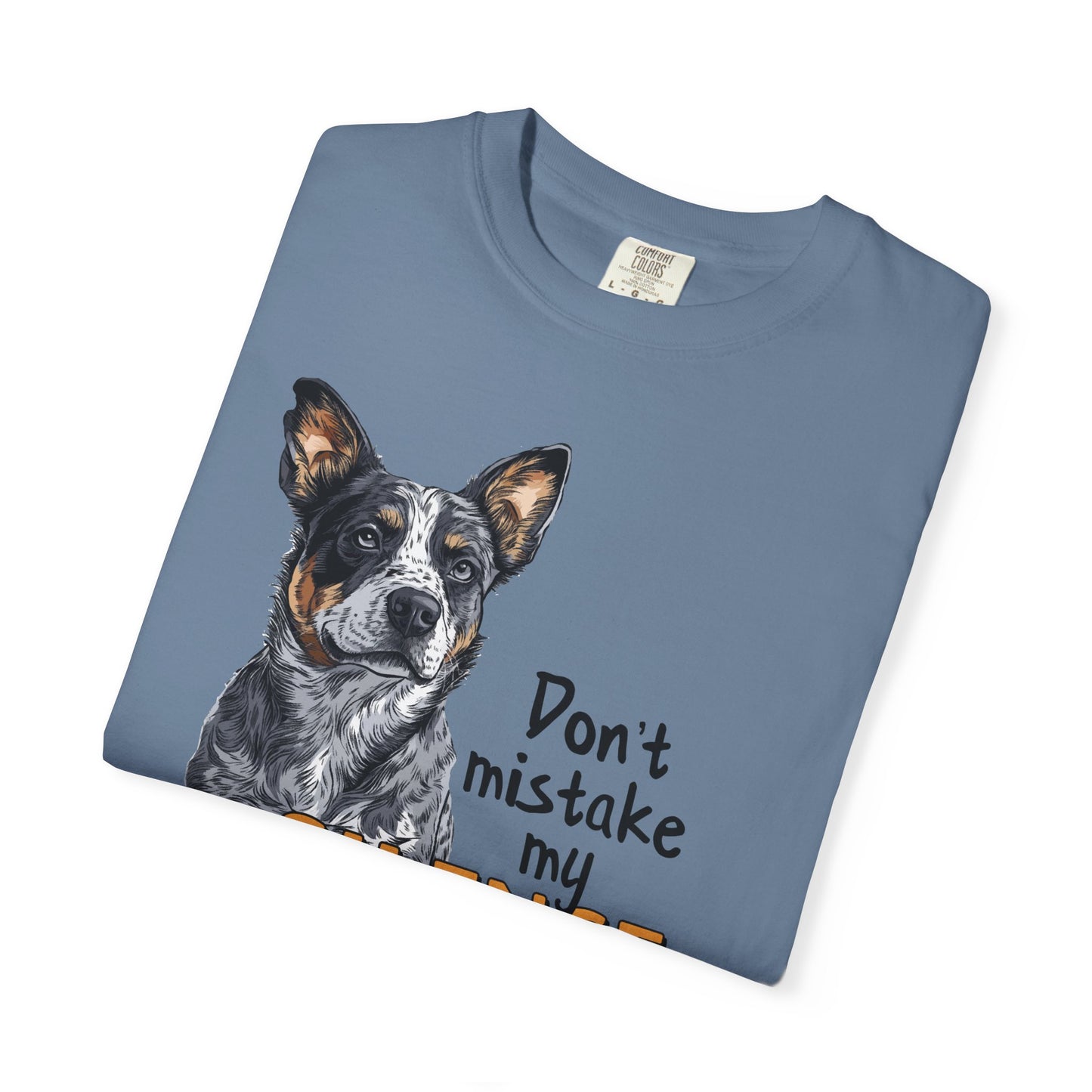 Heeler, Australian Cattle Dog, Silence Weakness Tee Shirt