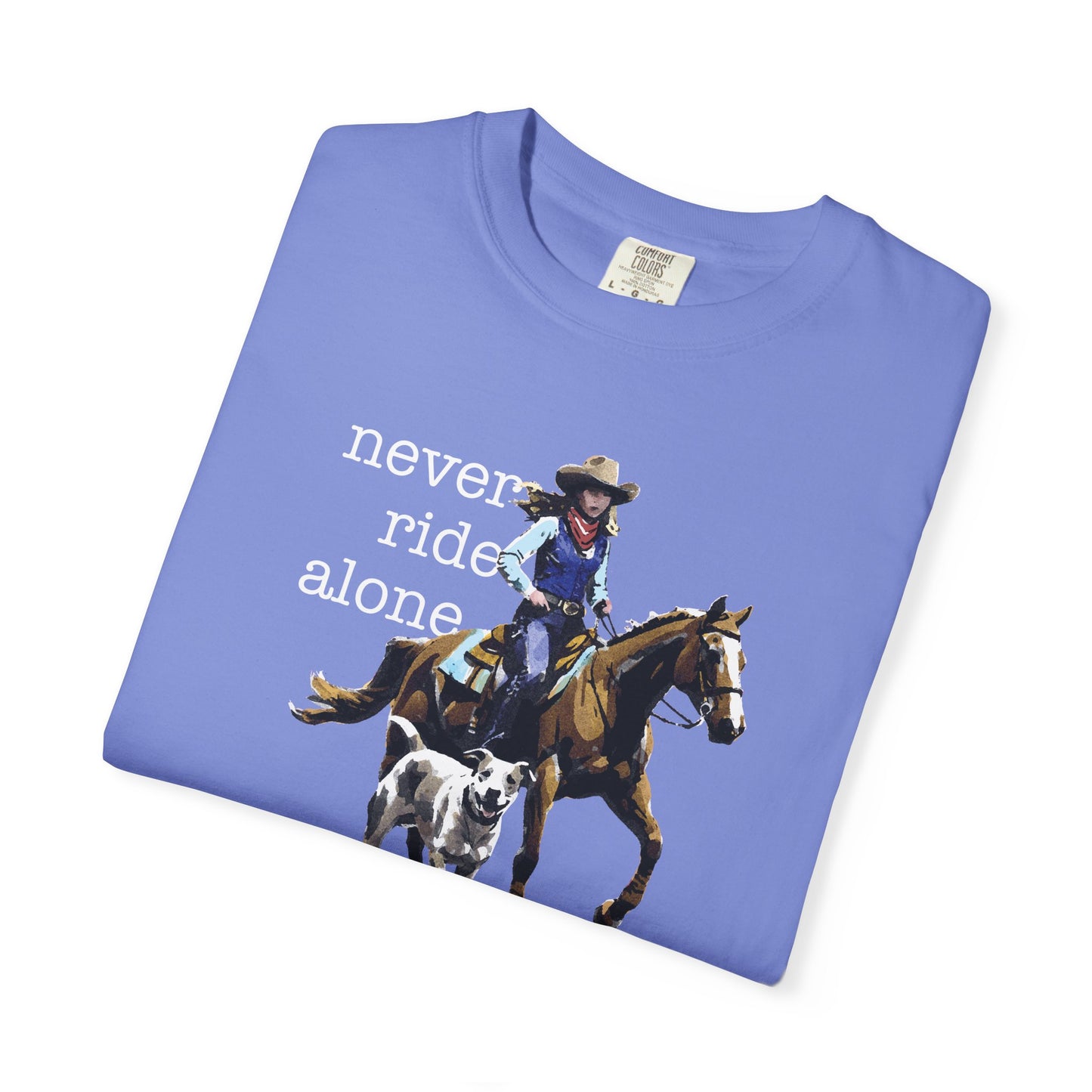 Never Ride Alone Cowgirl Tee Shirt