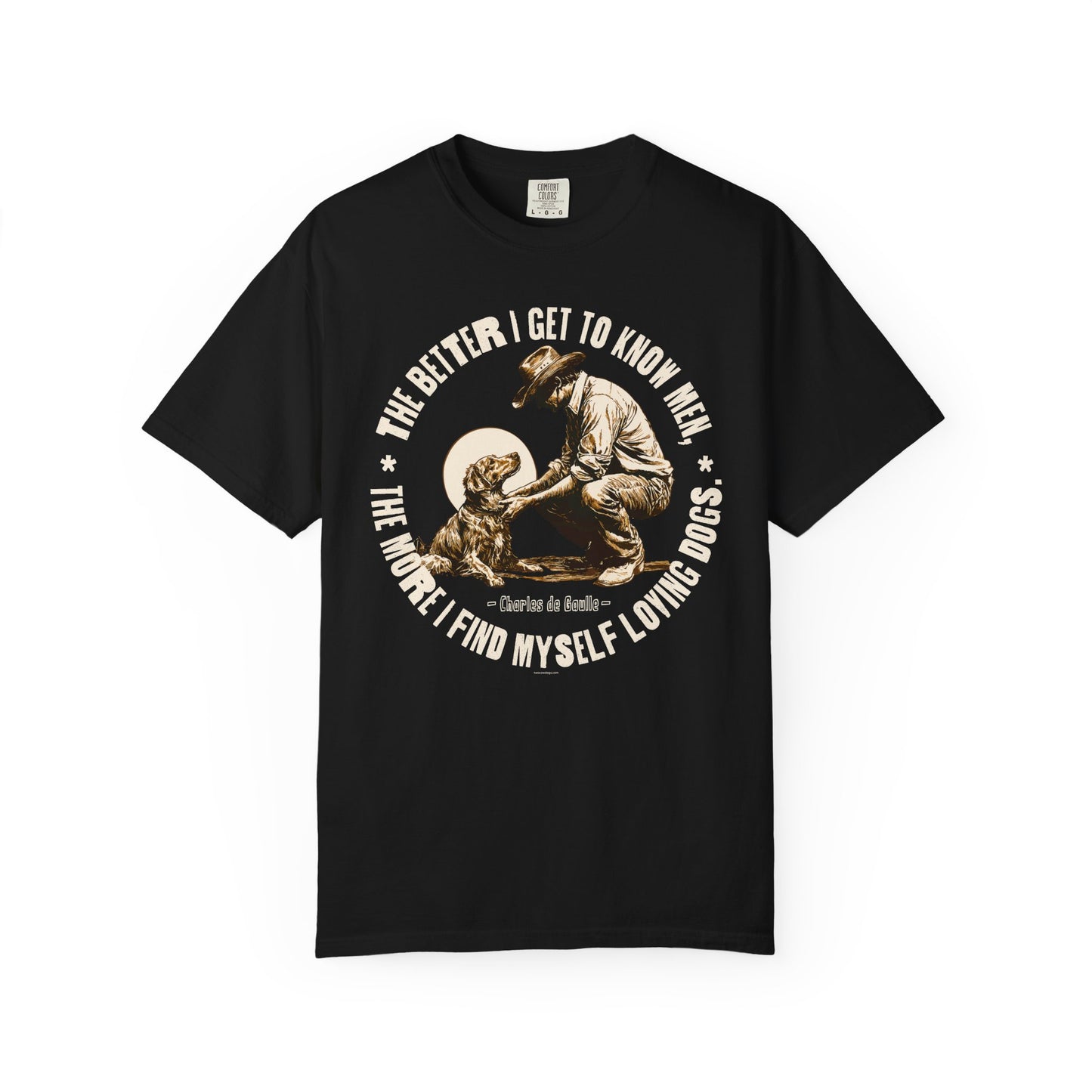 Dog Lover Unisex T-shirt, The better I know men, The more I love dogs
