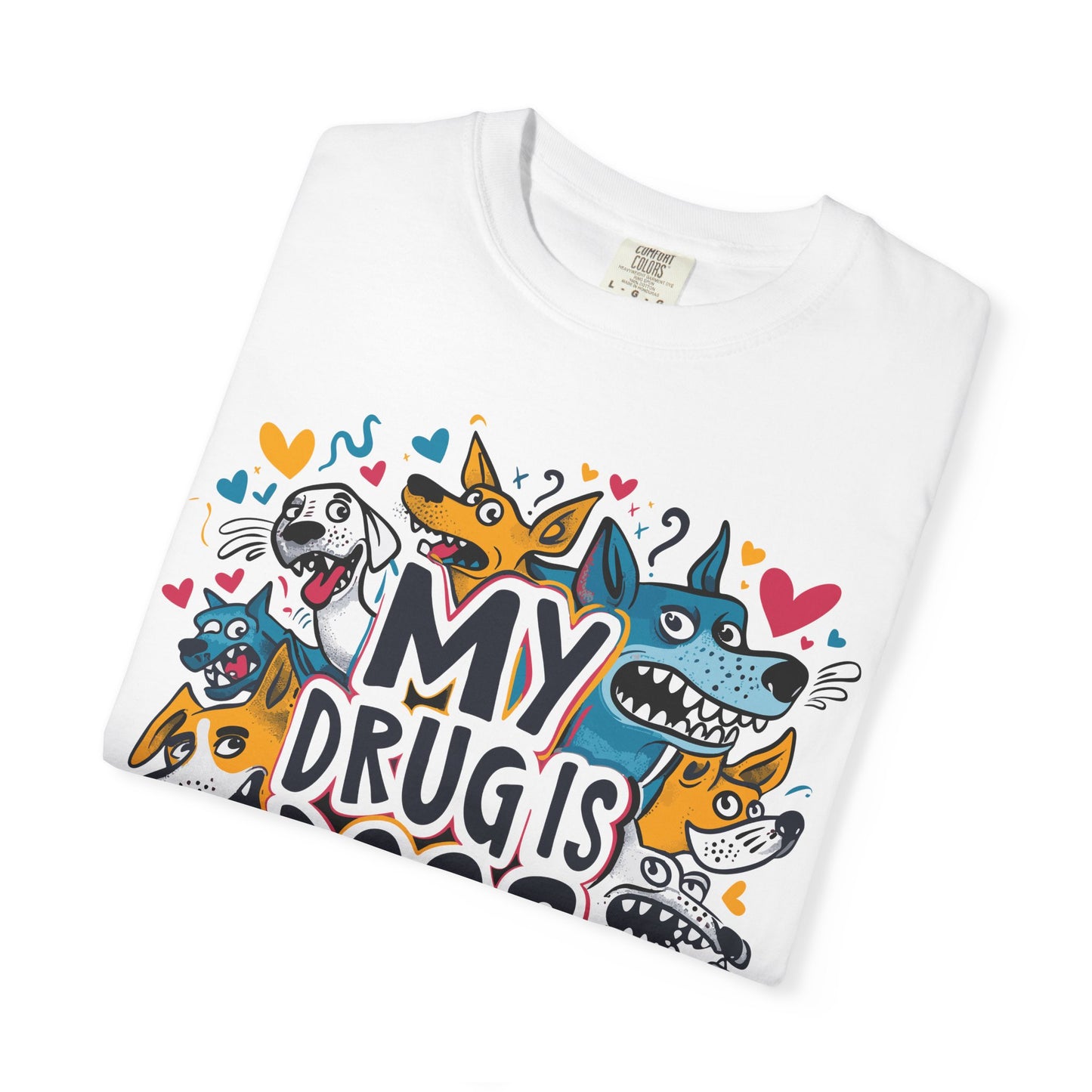 Dog Lover T-Shirt - My Drug is Dogs