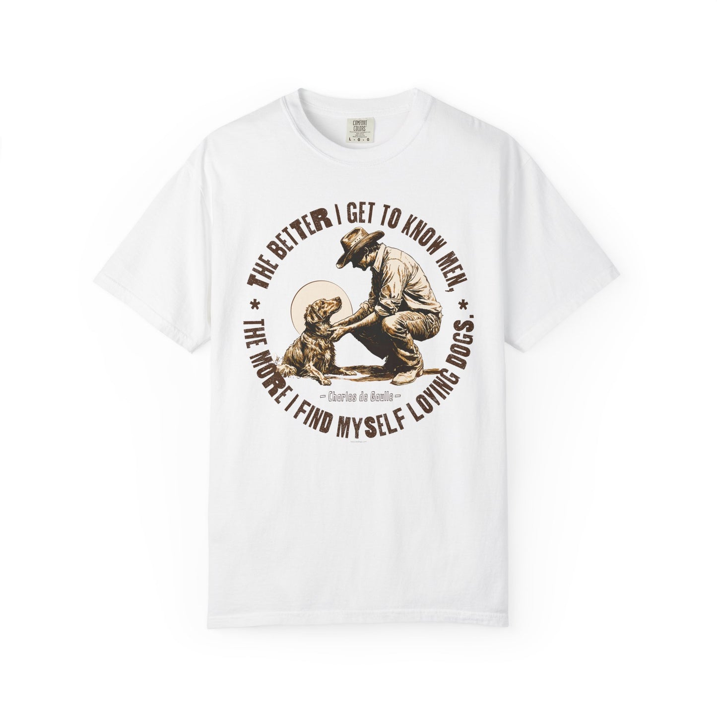 Dog Lover Unisex T-shirt, The better I know men, The more I love dogs