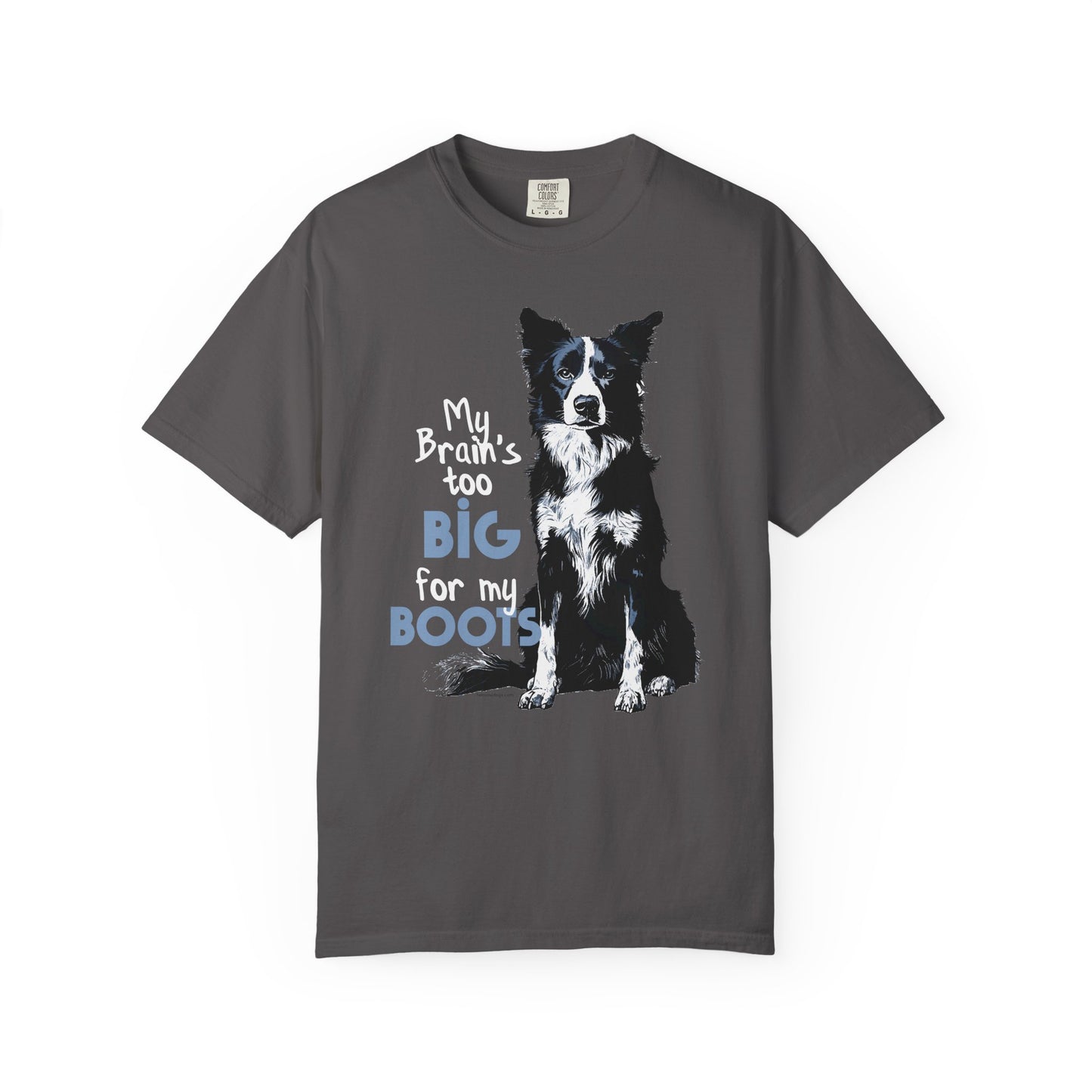 Brain's Too Big For My Boots T-shirt