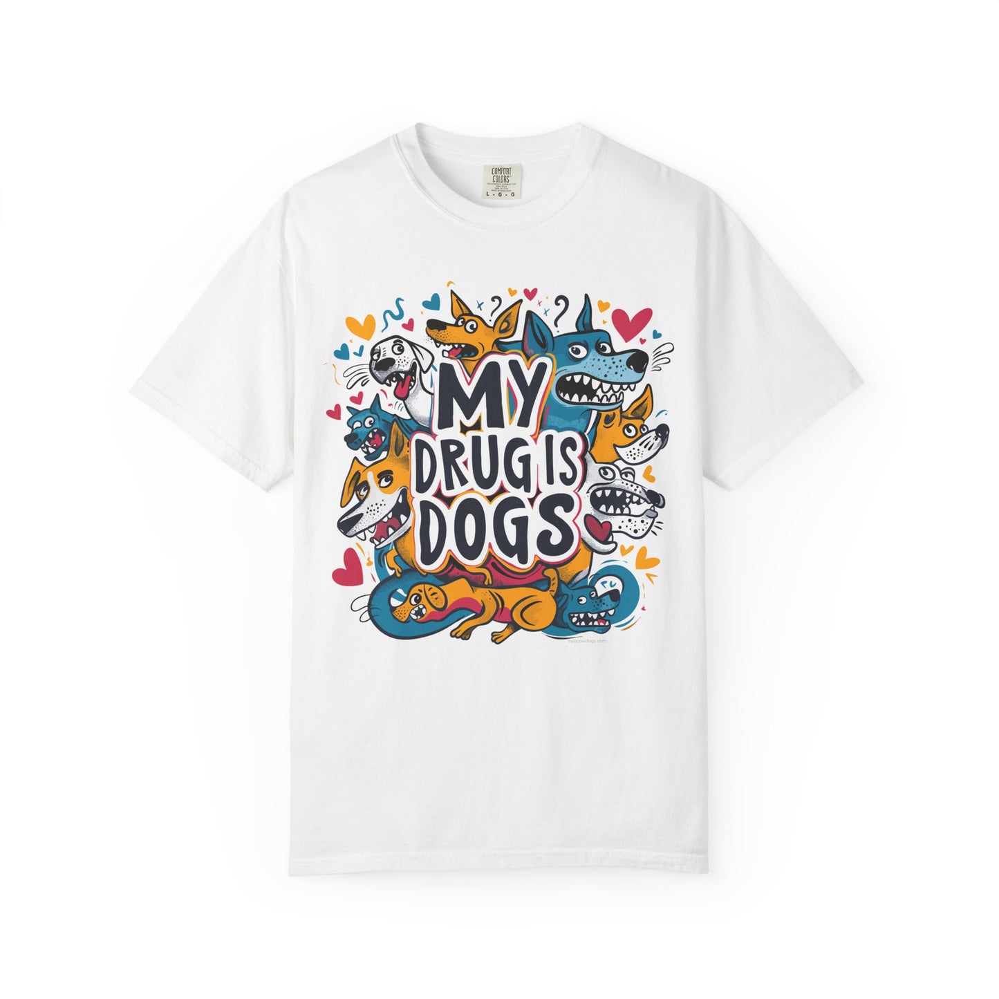Dog Lover T-Shirt - My Drug is Dogs