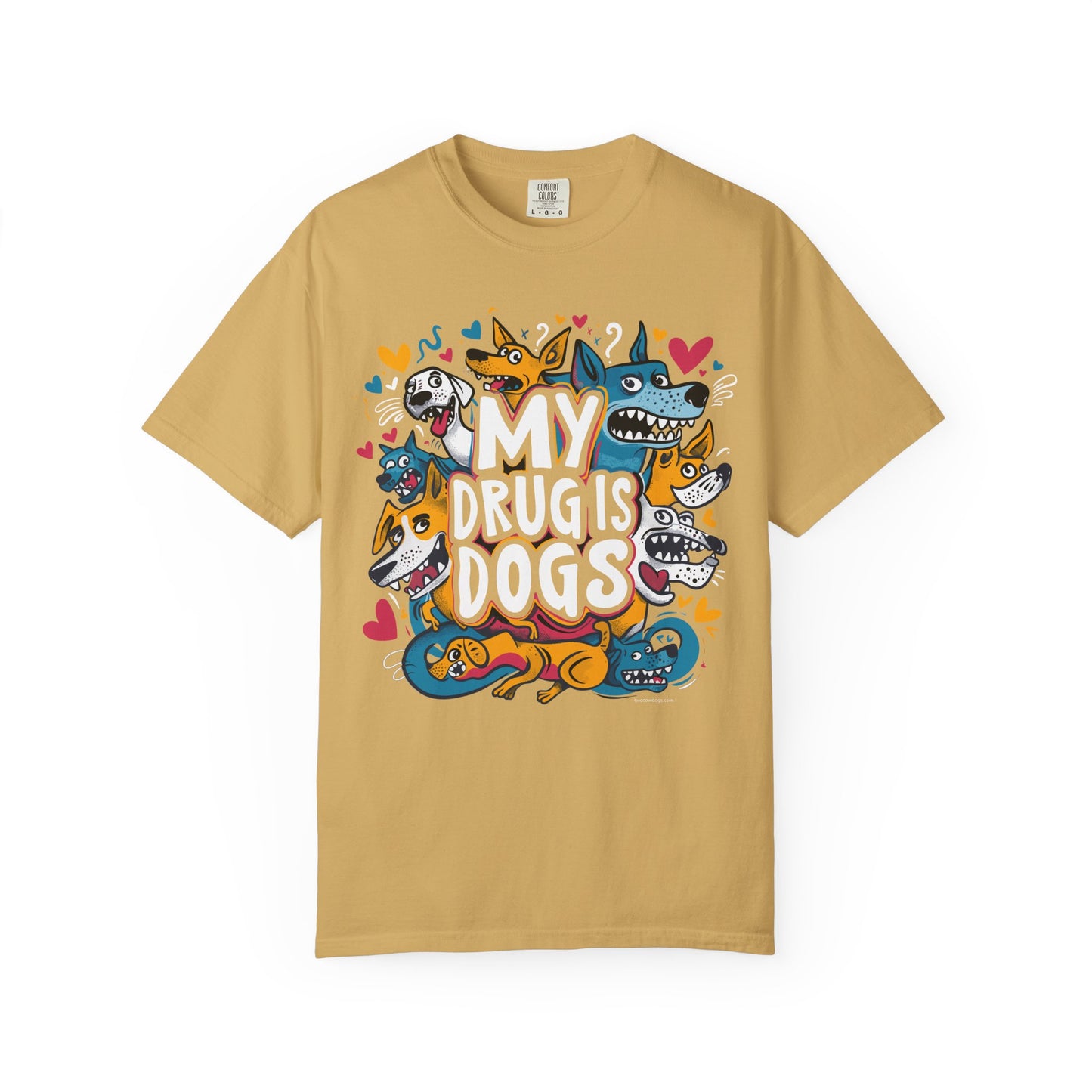 Dog Lover T-Shirt - My Drug is Dogs