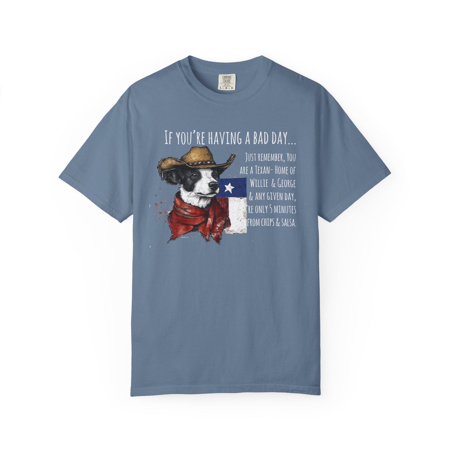 Texas Unisex Garment-Dyed T-shirt - If You're Having a Bad Day