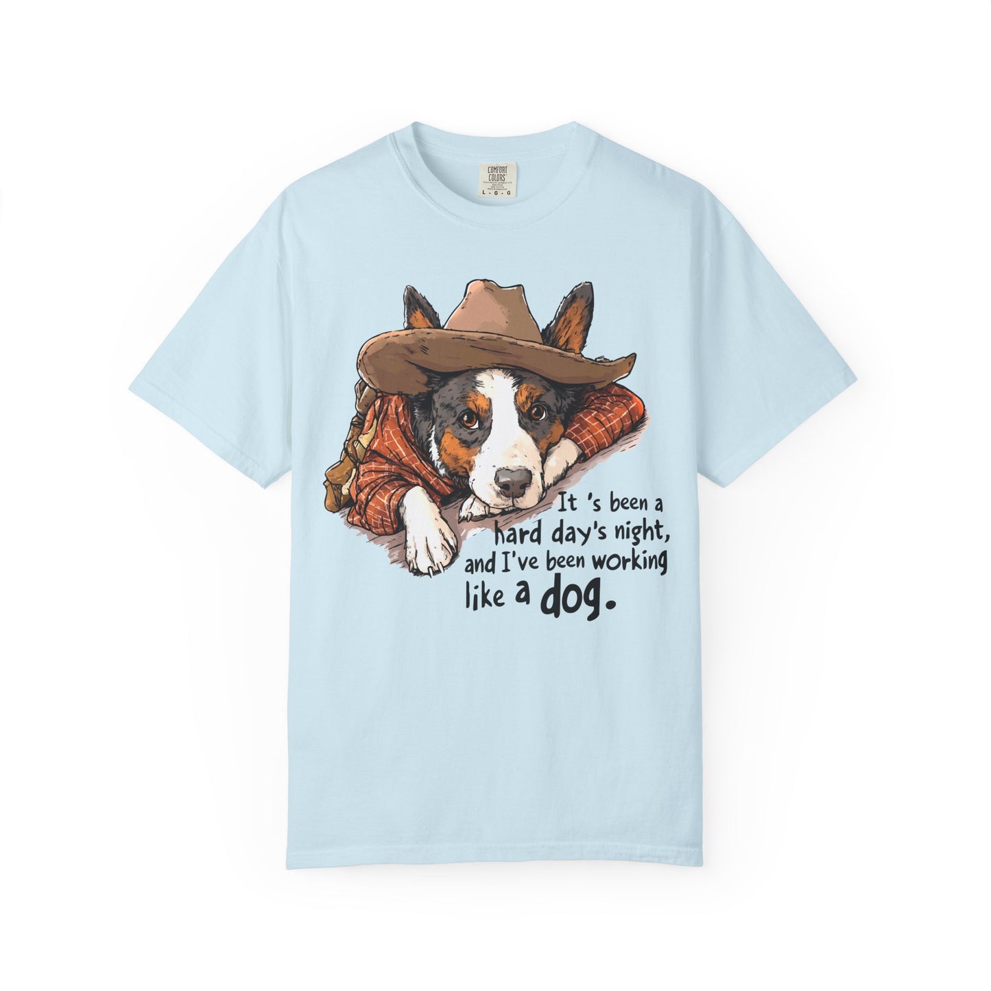 Garment-Dyed T-shirt Hard Days Night Cowdog Shirt