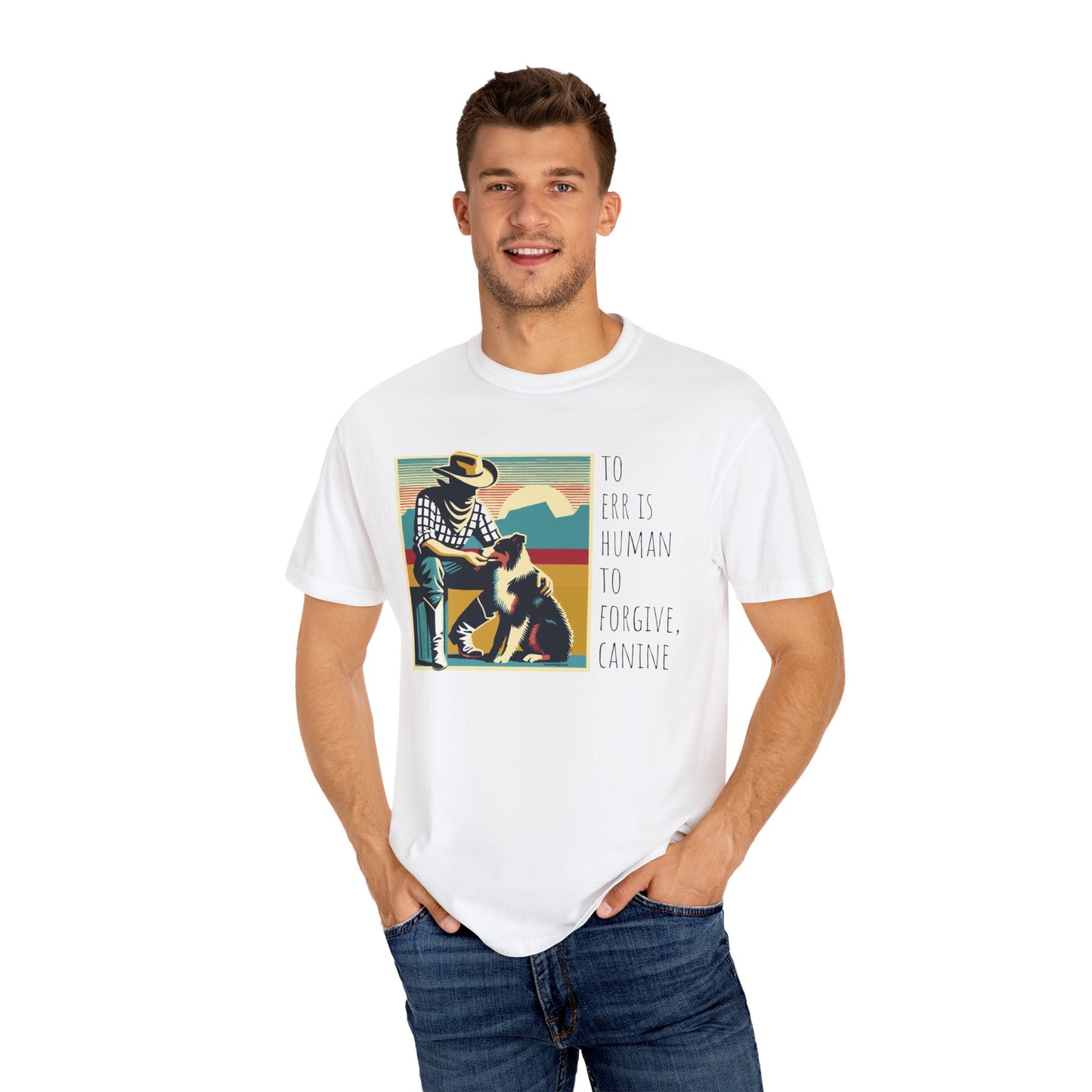 Dog Lover Unisex Garment-Dyed T-shirt - 'to err is human to forgive, canine