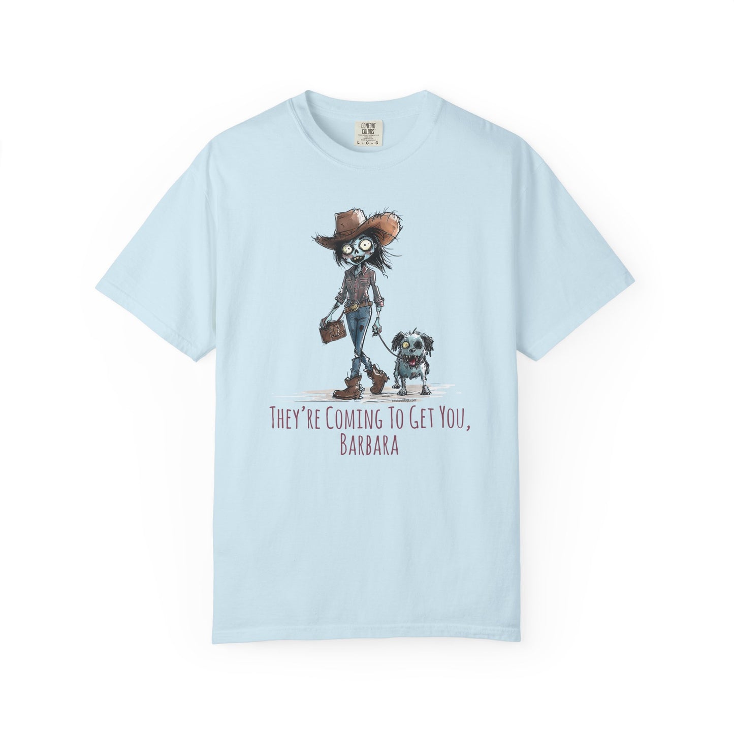 Zombie T-Shirt, Unisex Garment-Dyed, They're Coming to Get You, Barbara