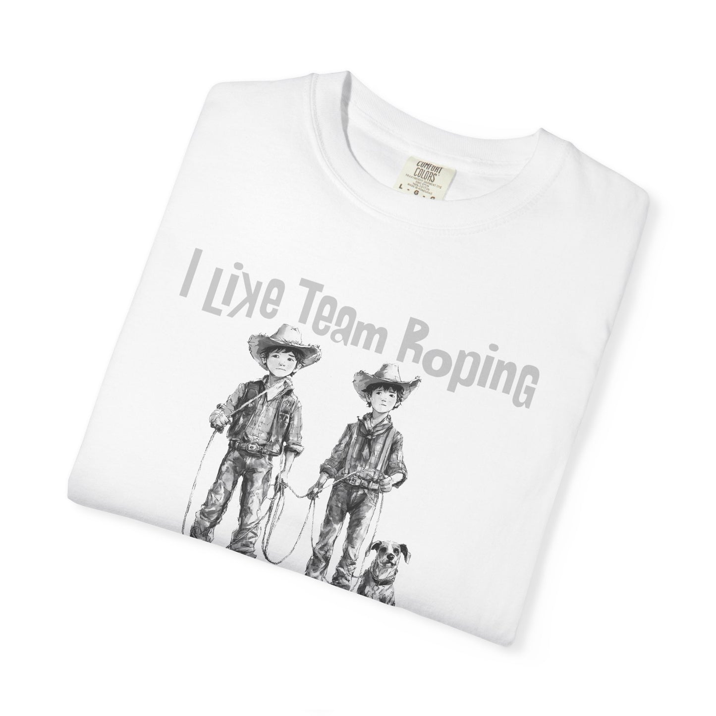Team Roping T-shirt - I Like (Betterin I Likes School)