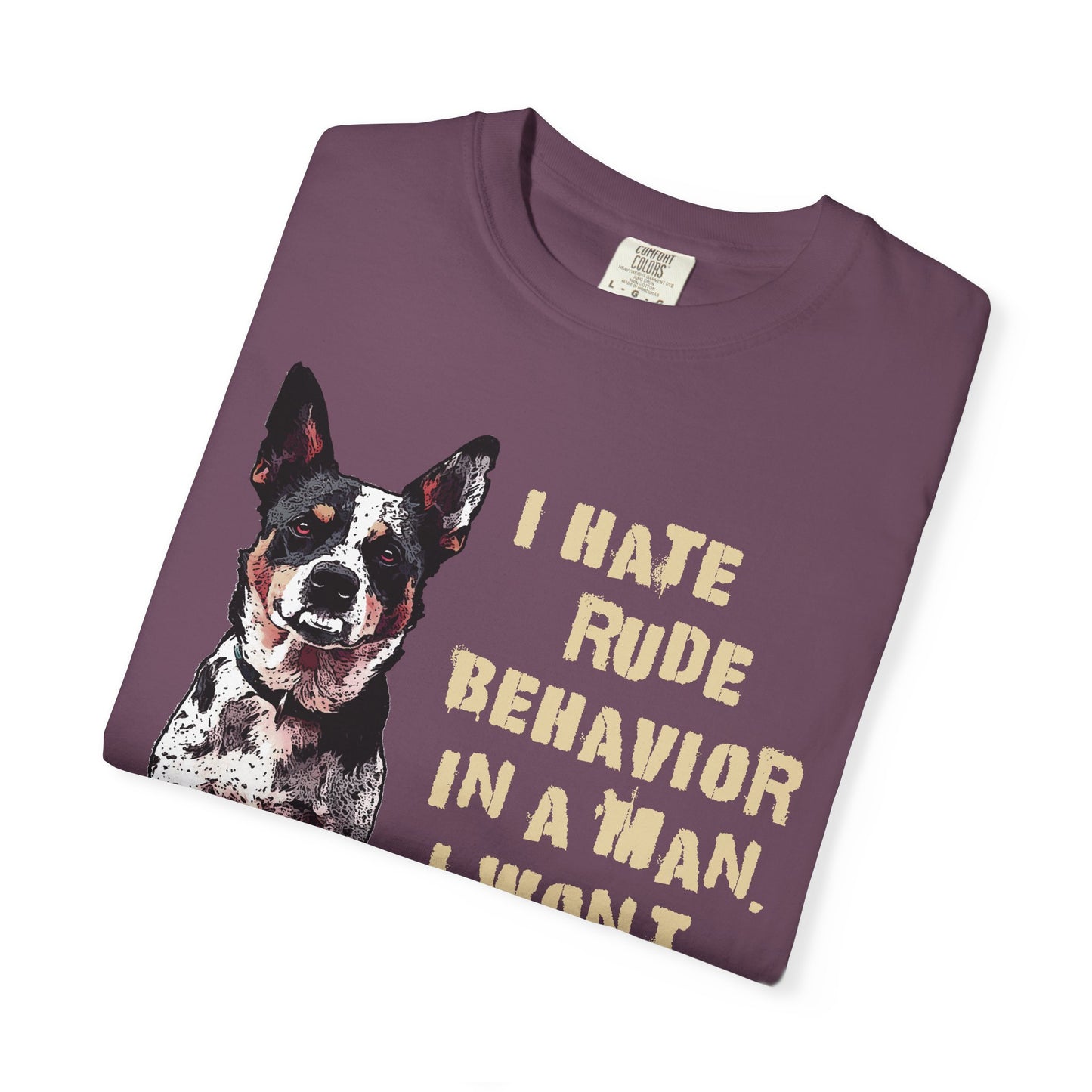 Heeler Tee-Shirt - I Hate Rude Behavior