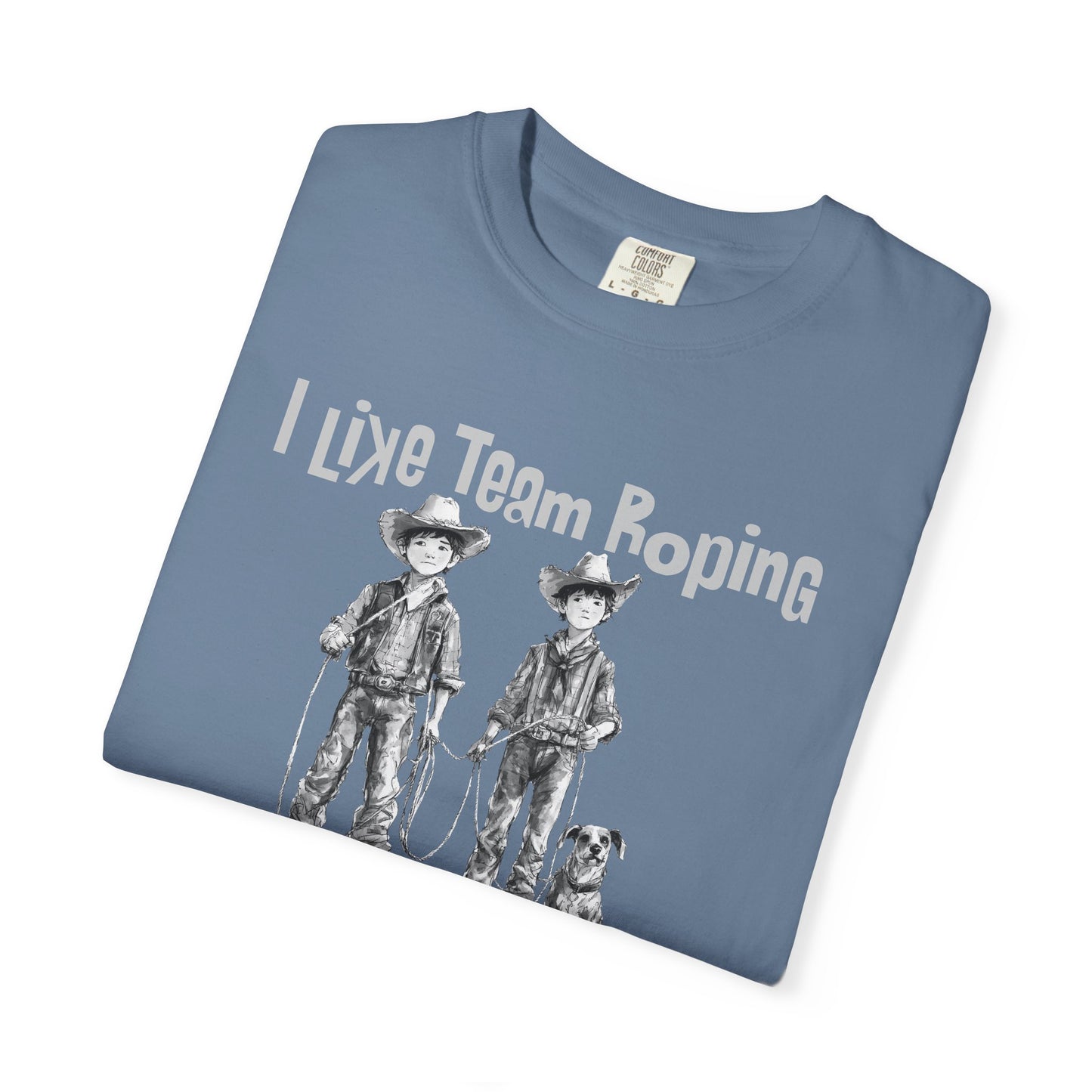 Team Roping T-shirt - I Like (Betterin I Likes School)
