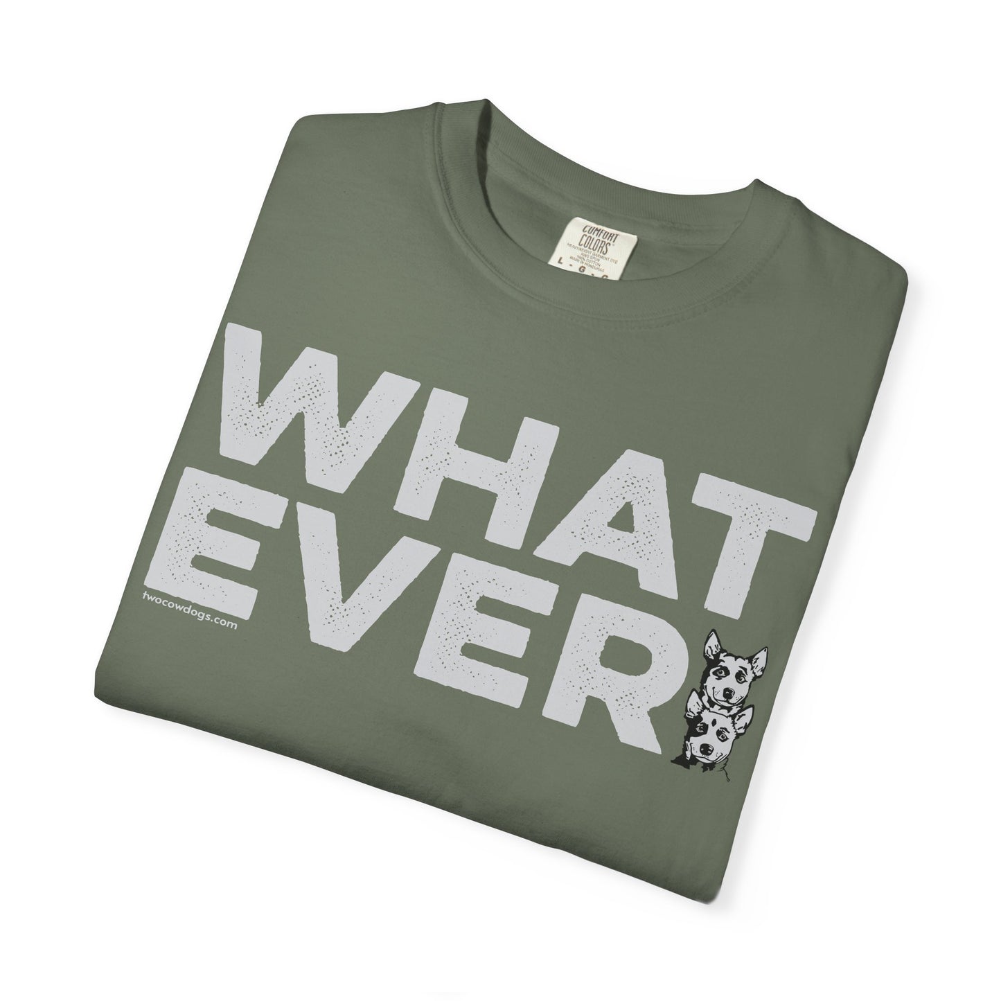 WHATEVER, Garment Dyed T-Shirt