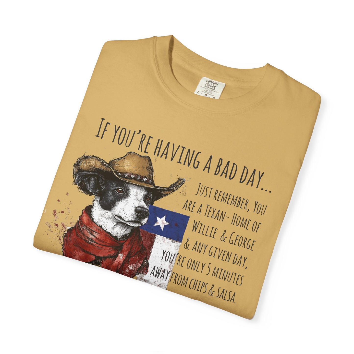 Texas Unisex Garment-Dyed T-shirt - If You're Having a Bad Day