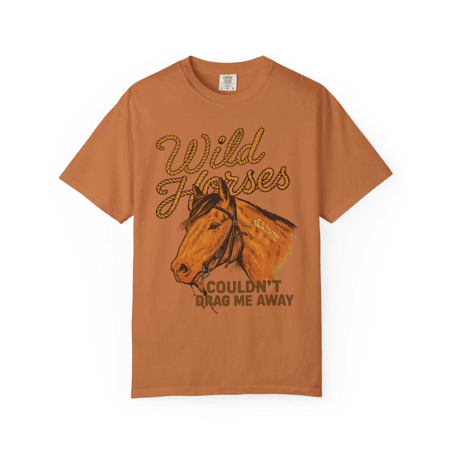 Wild Horses, Couldn’t Drag Me Away TShirt