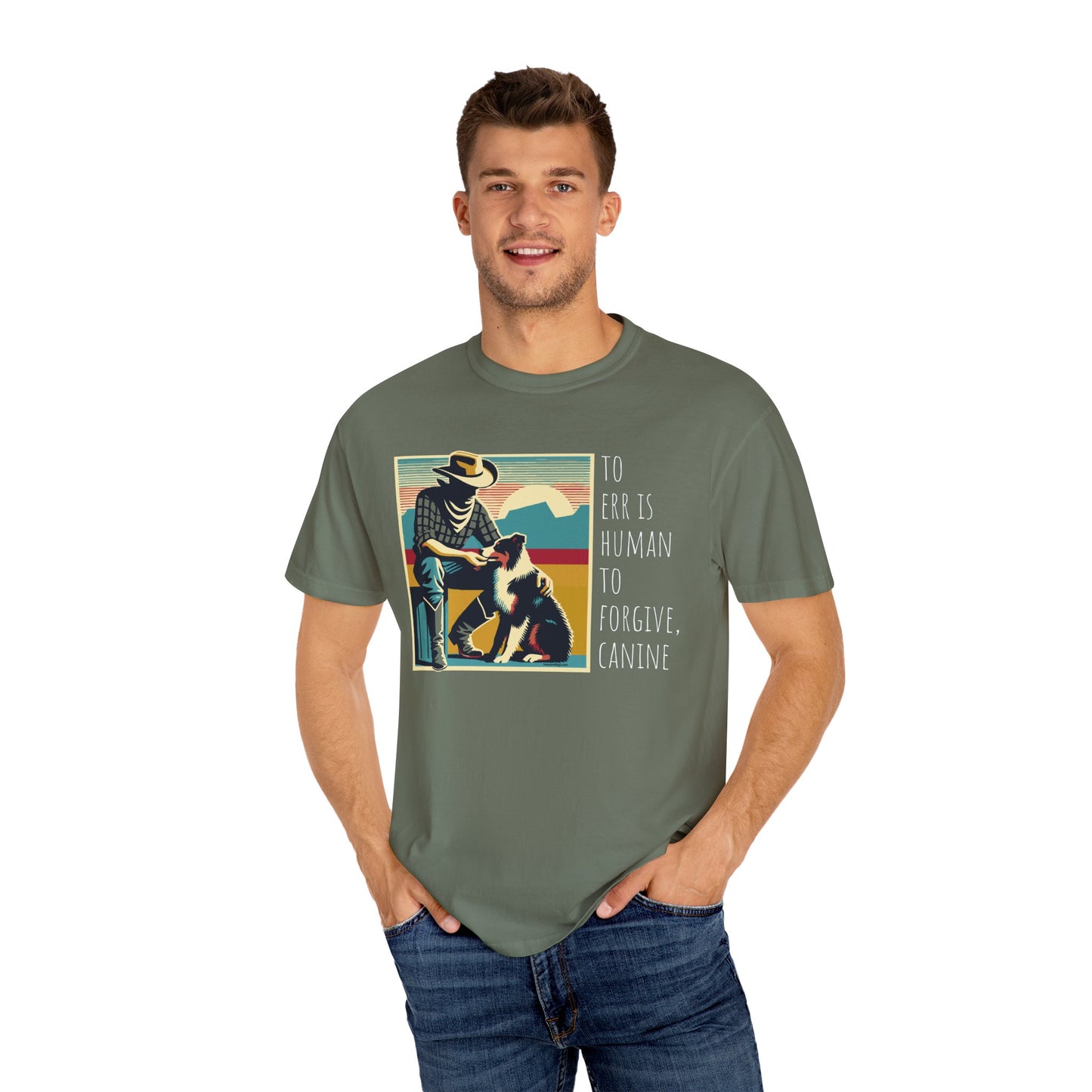Dog Lover Unisex Garment-Dyed T-shirt - 'to err is human to forgive, canine