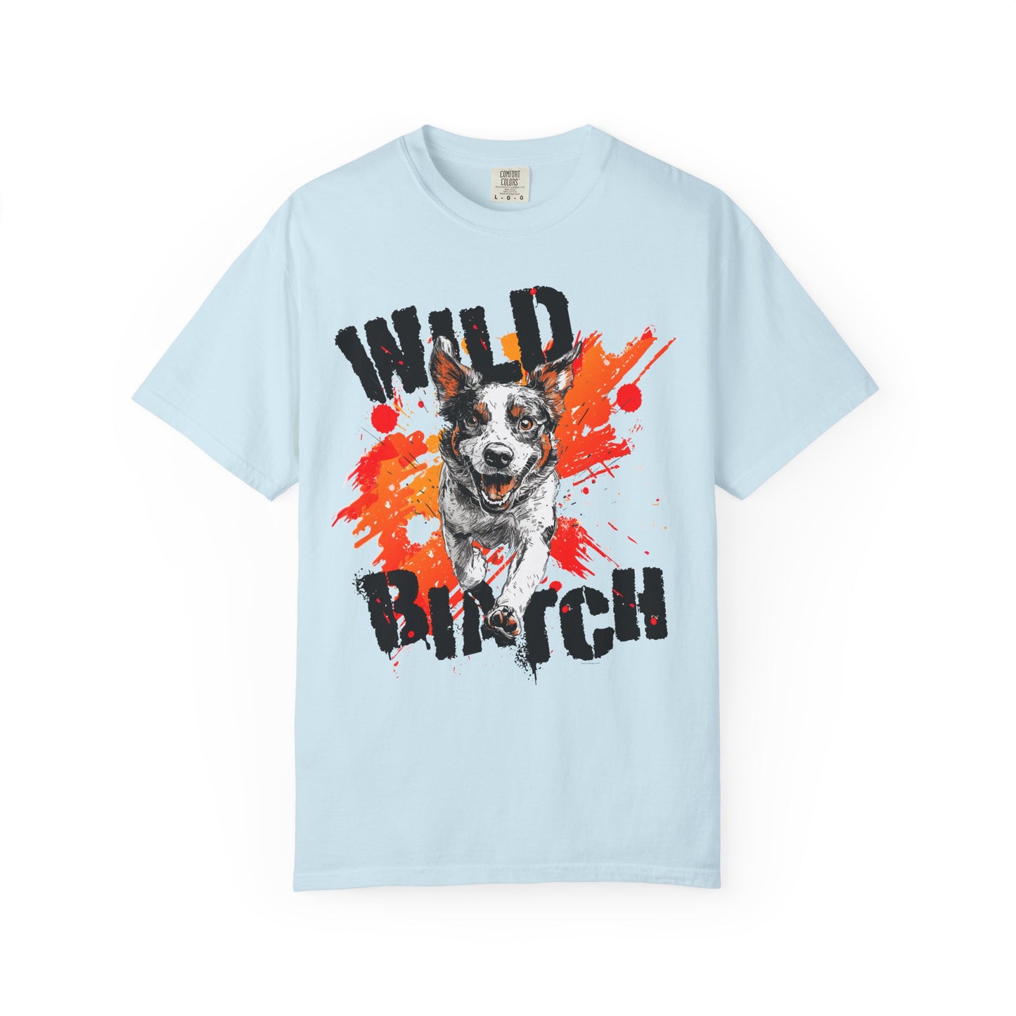 Wild Biatch Crazy Dog T-Shirt - Unisex Garment-Dyed