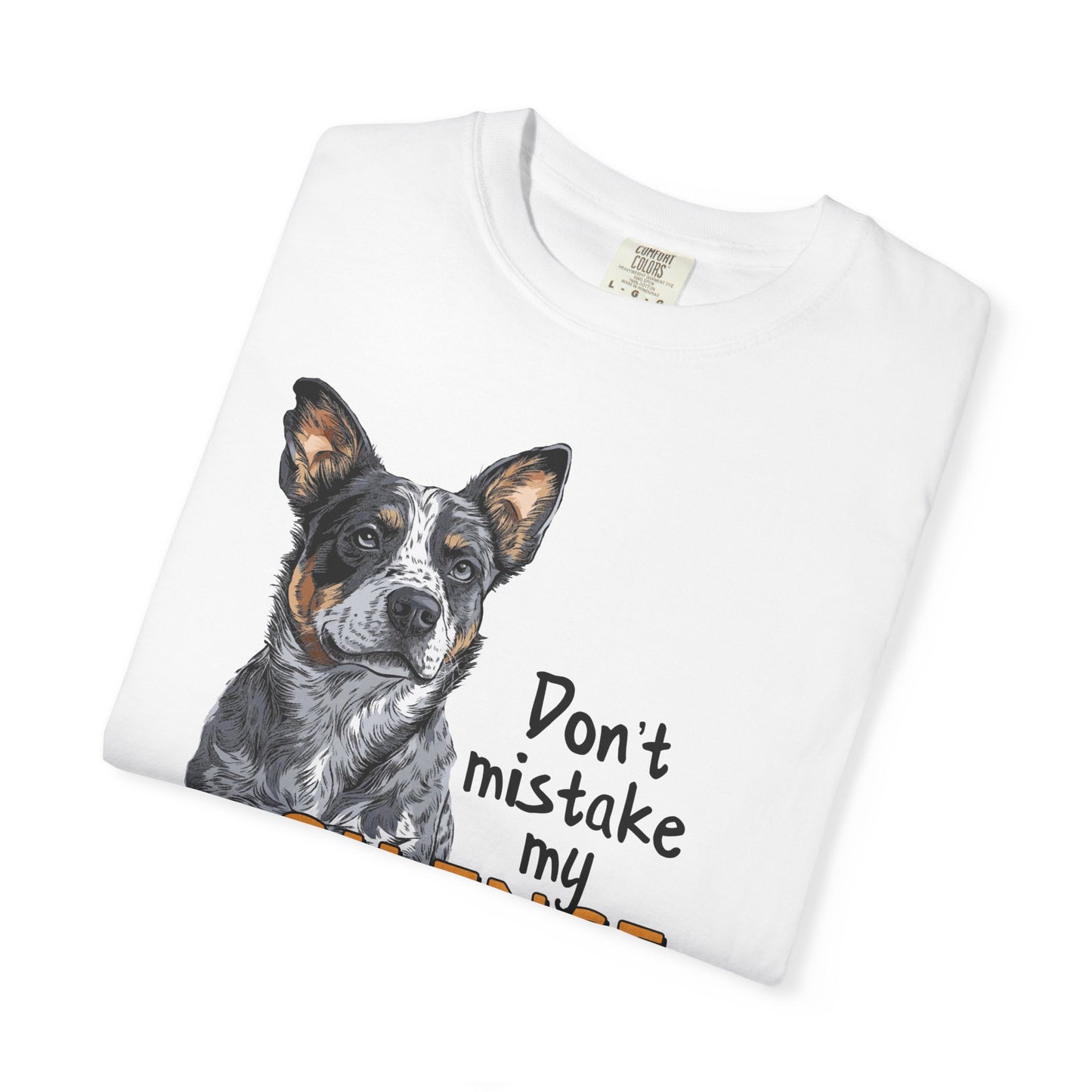 Heeler, Australian Cattle Dog, Silence Weakness Tee Shirt